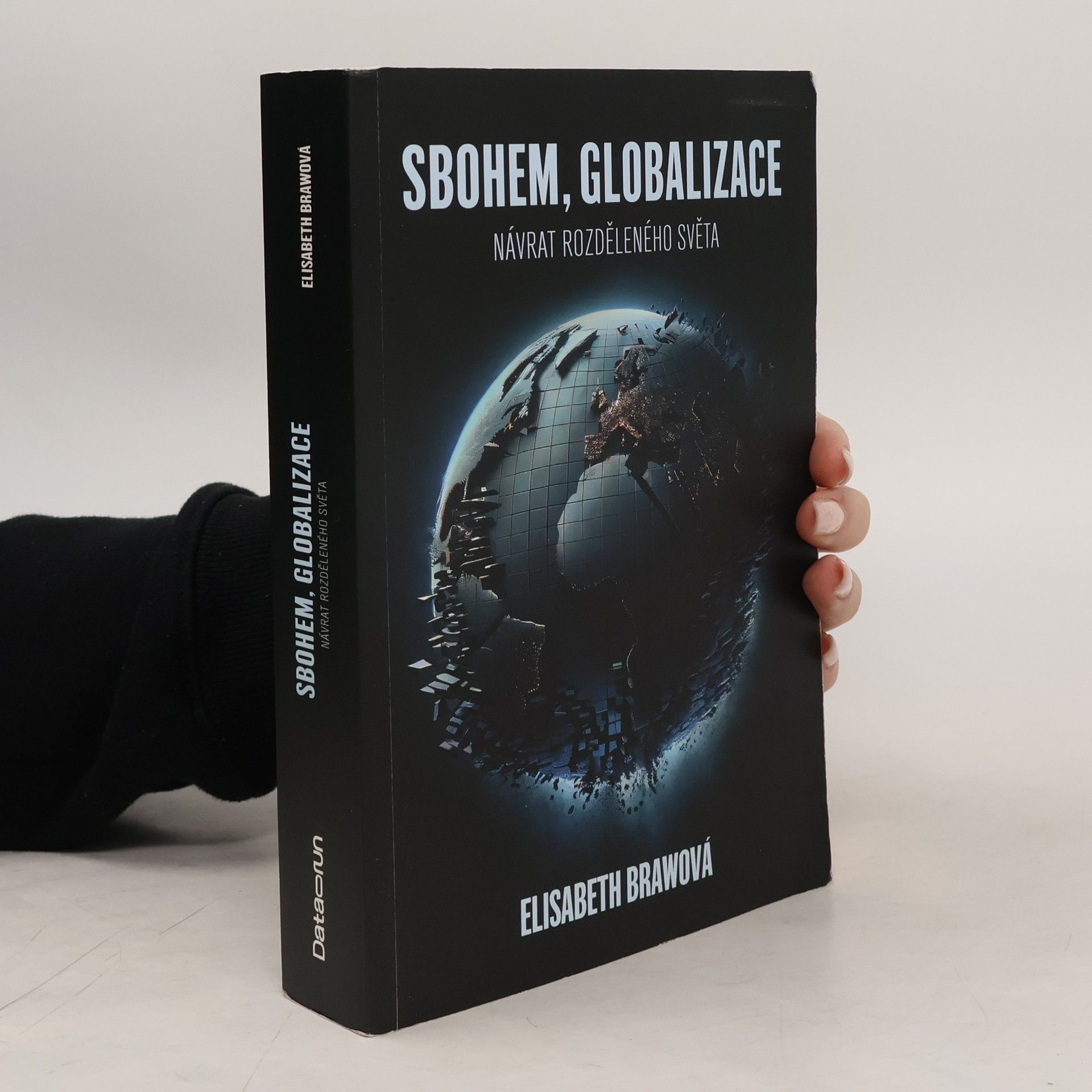 Elisabeth Braw Sbohem, globalizace Návrat rozděleného světa