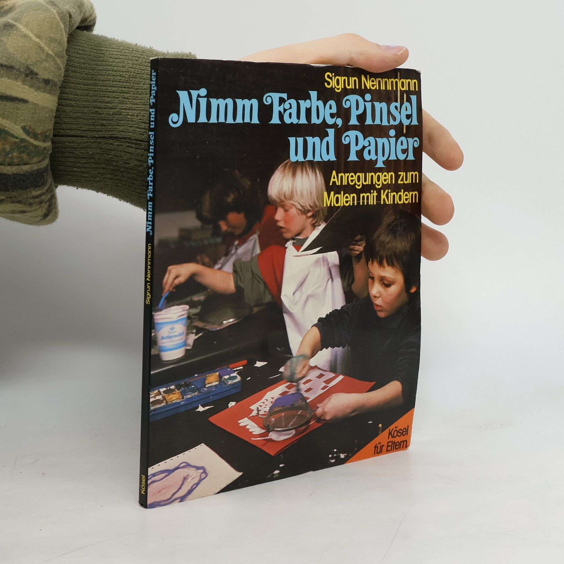 Sigrun Nennmann Nimm Farbe, Pinsel und Papier