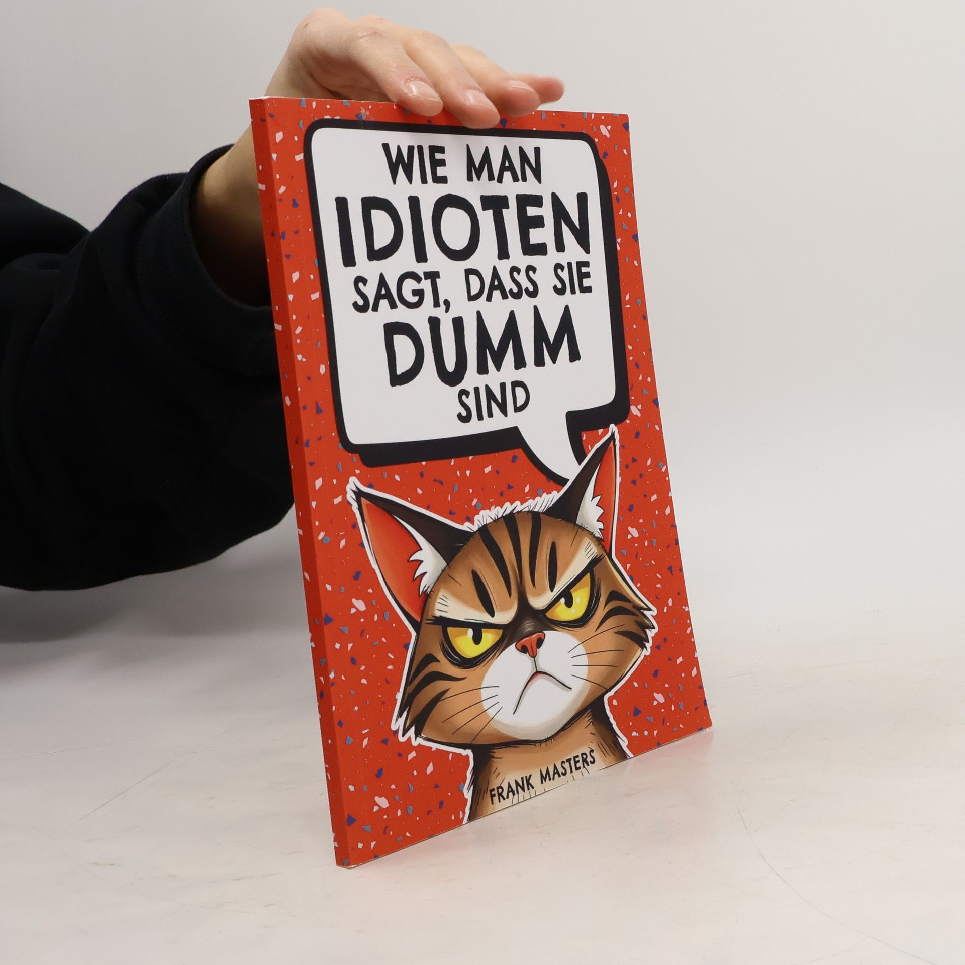 Frank Masters Wie man Idioten Sagt Dass Sie Dumm Sind