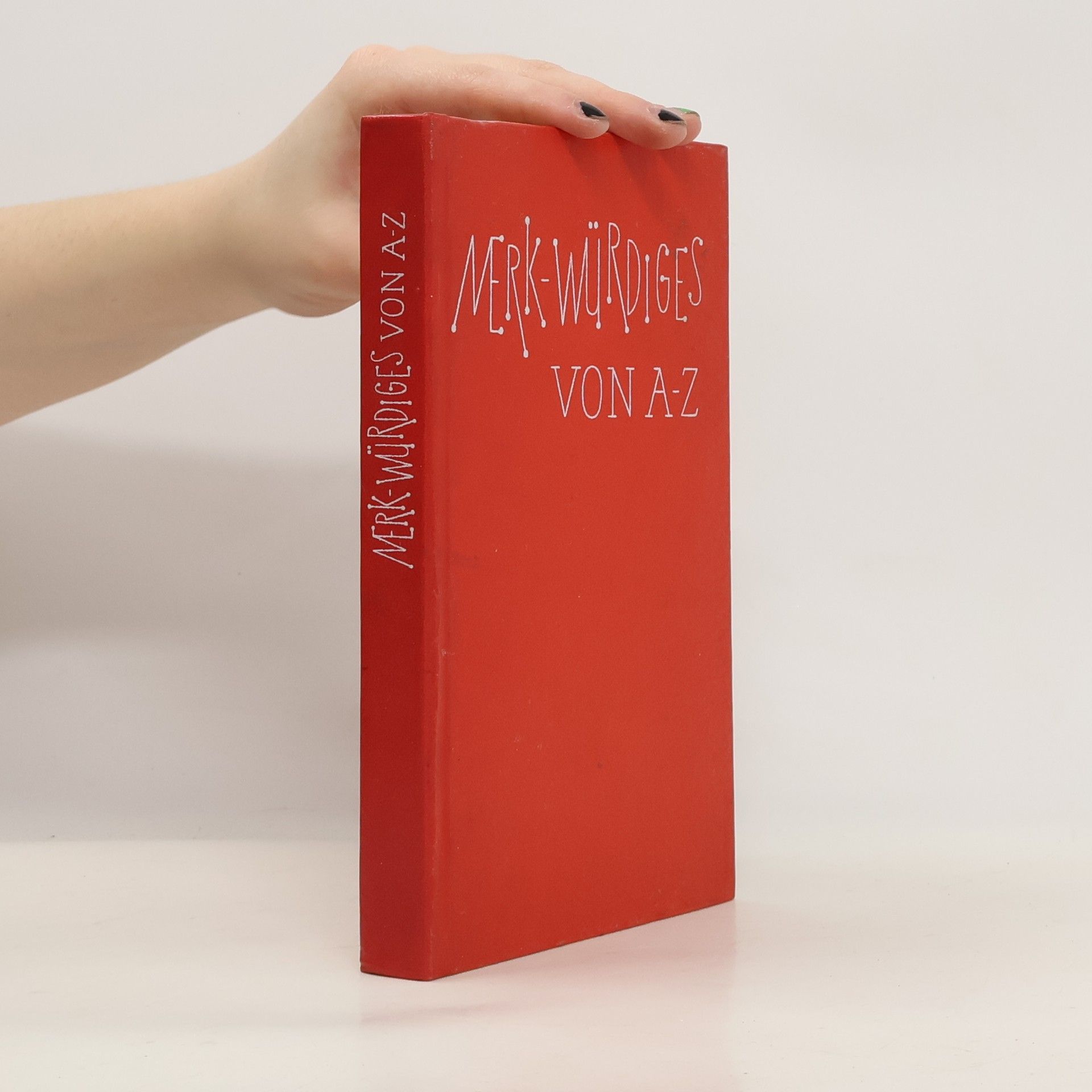 Autorenkollektiv Merk-Würdiges von A-Z