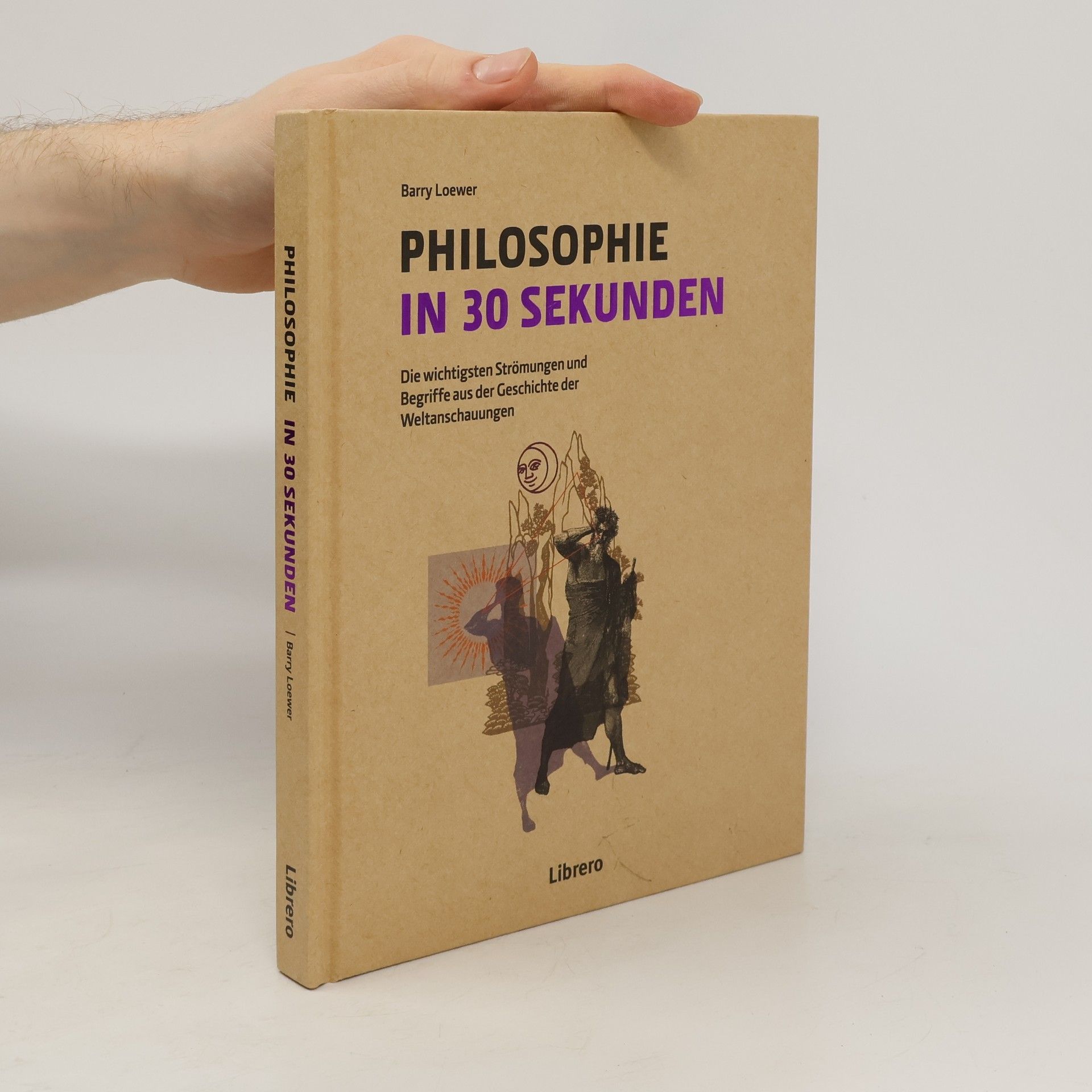 Philosophie in 30 Sekunden: Die wichtigsten Strömungen aus der Geschichte der Weltanschauungen