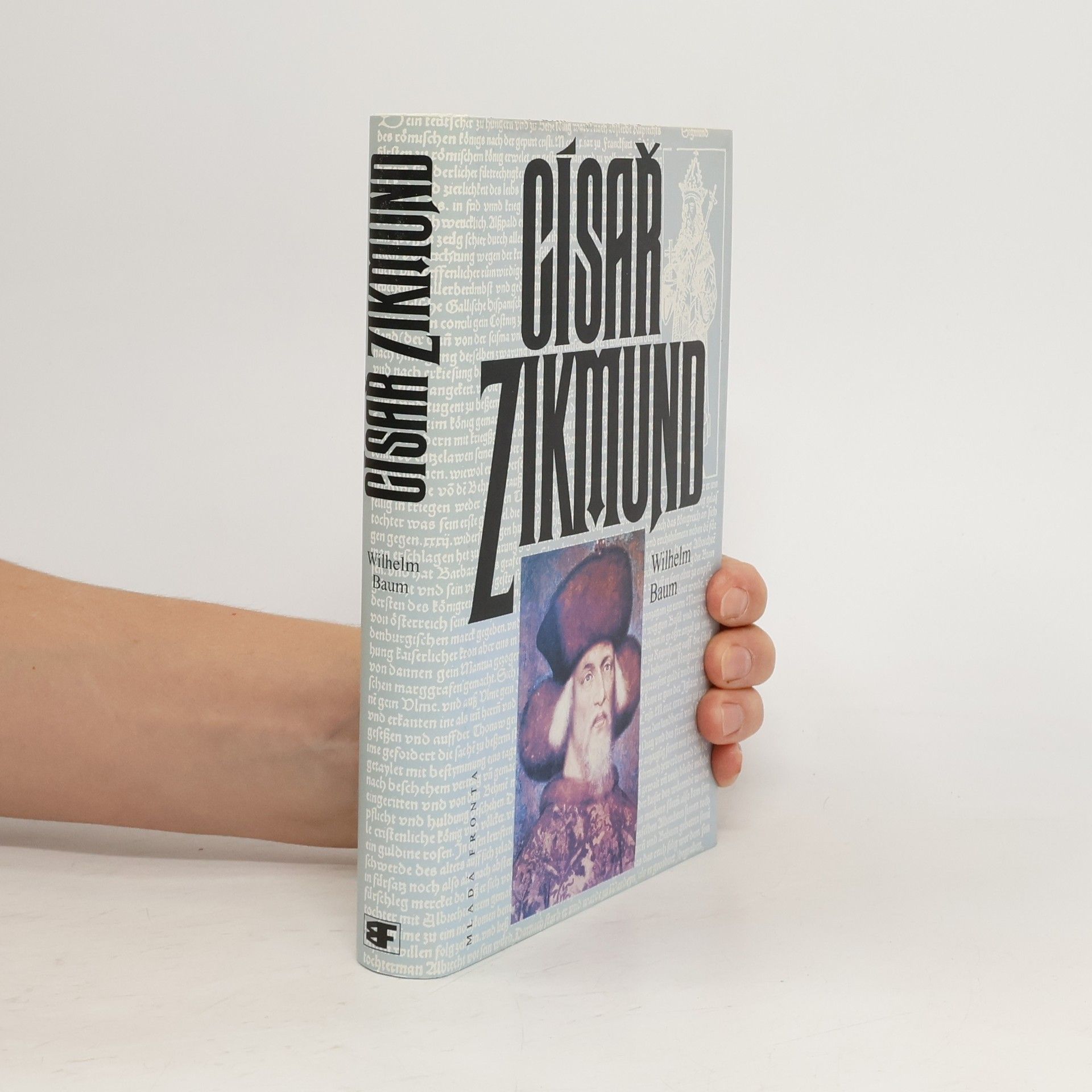 Wilhelm Baum Císař Zikmund. Kostnice, Hus a války proti Turkům