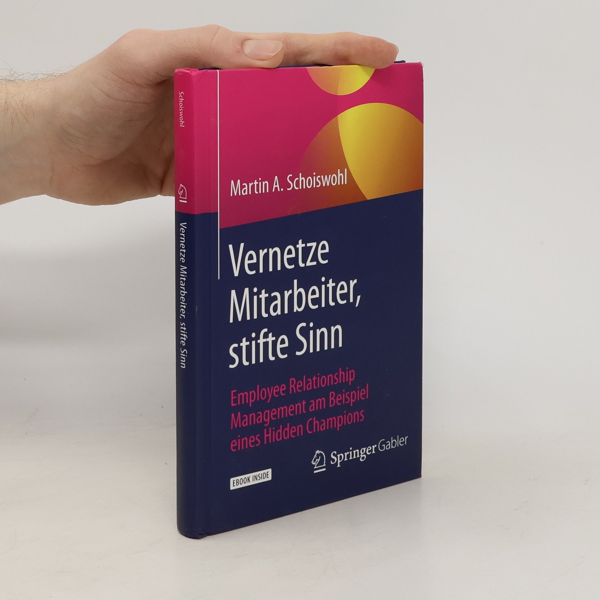 Martin A. Schoiswohl Vernetze Mitarbeiter, stifte Sinn