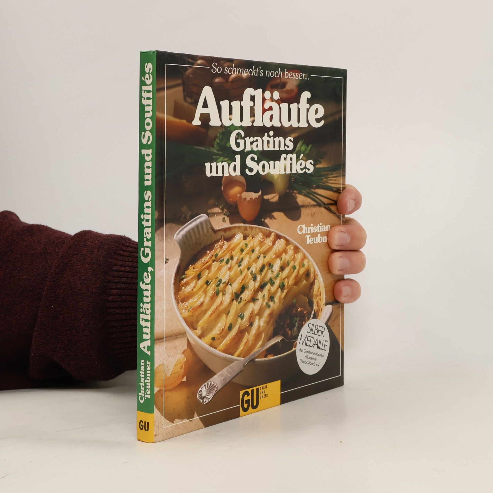 Christian Teubner Aufläufe, Gratins und Soufflés