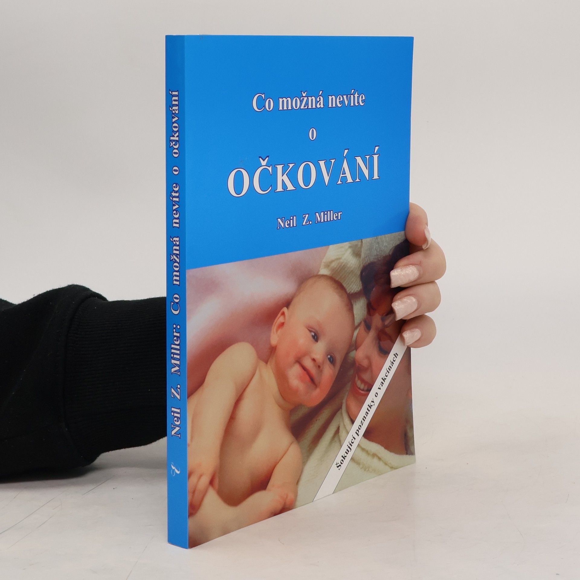 Neil Z. Miller Co možná nevíte o očkování