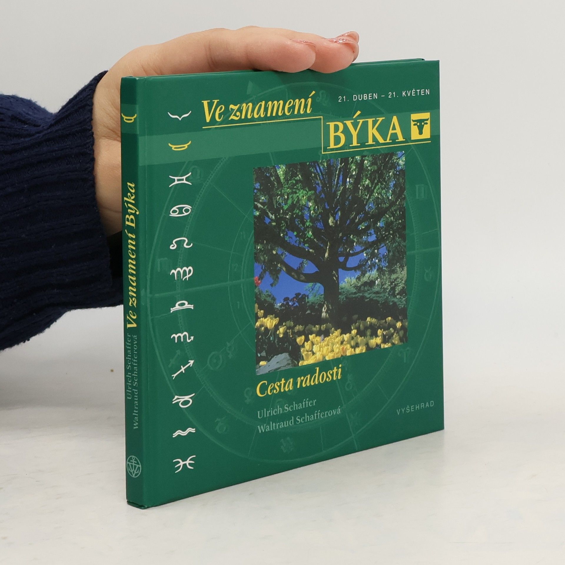 Ve znamení Býka : [21. duben - 21. květen] : cesta radosti