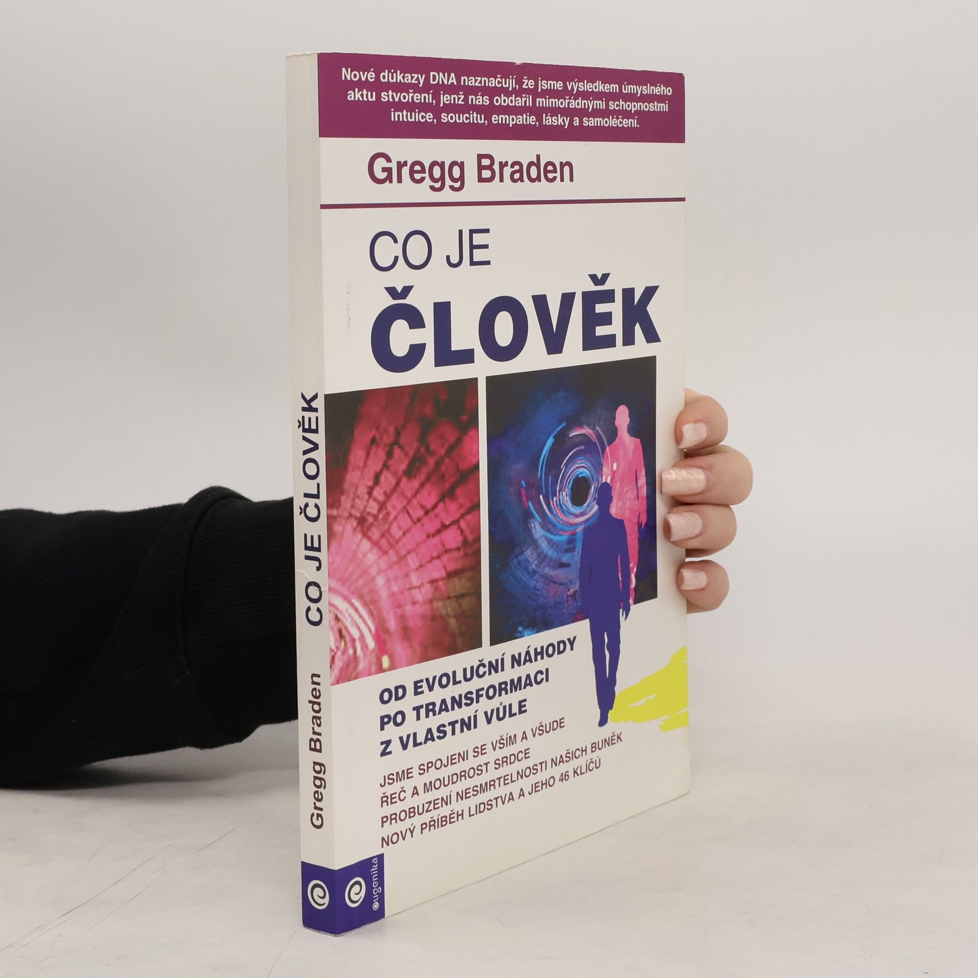 Gregg Braden Co je člověk: Od evoluční náhody po transformaci z vlastní vůle