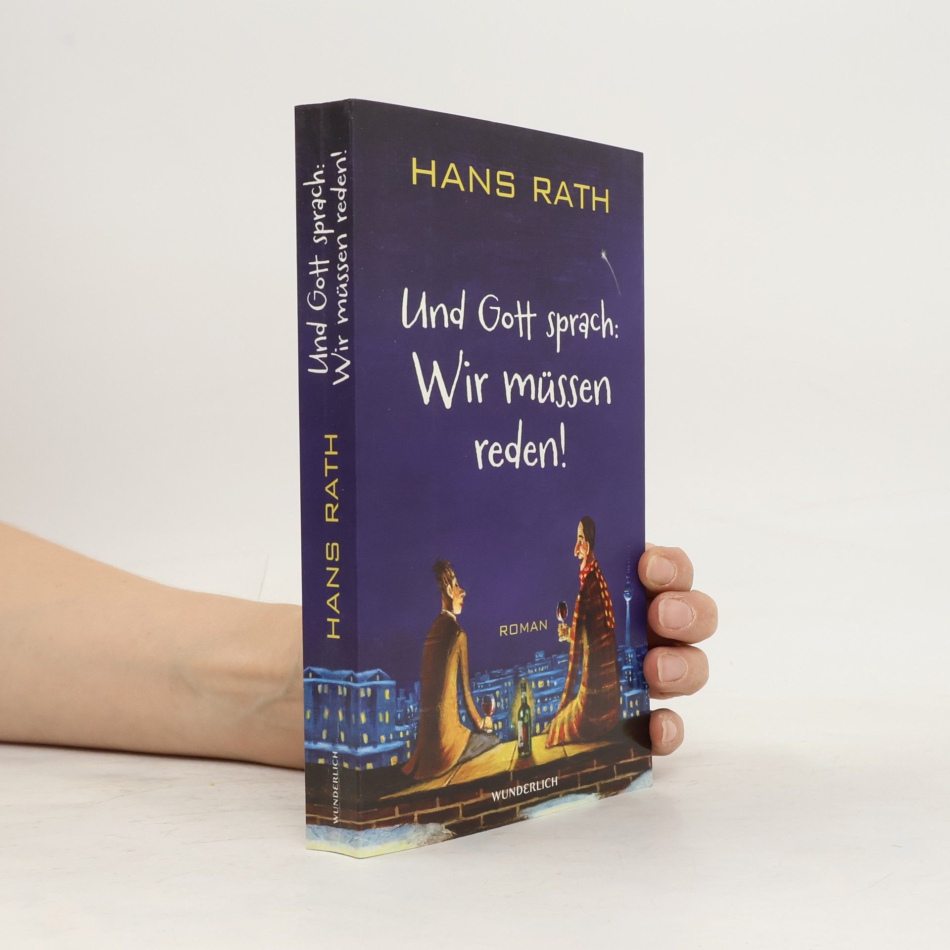 Hans Rath Und Gott sprach: wir müssen reden!