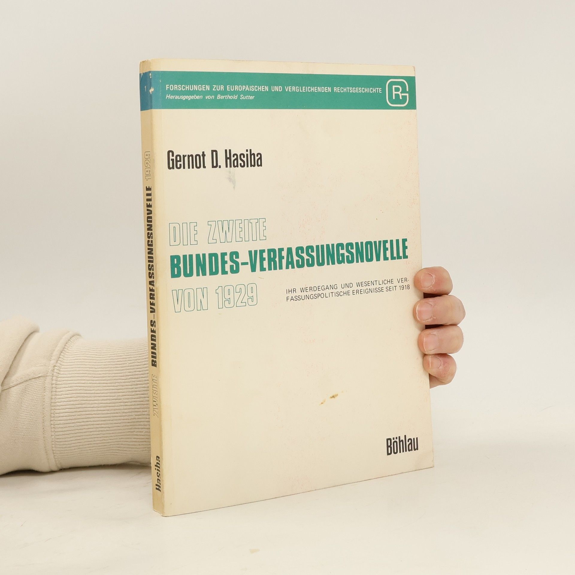 Gernot D. Hasiba Die zweite Bundes-Verfassungsnovelle von 1929 [neunzehnhundertneunundzwanzig]