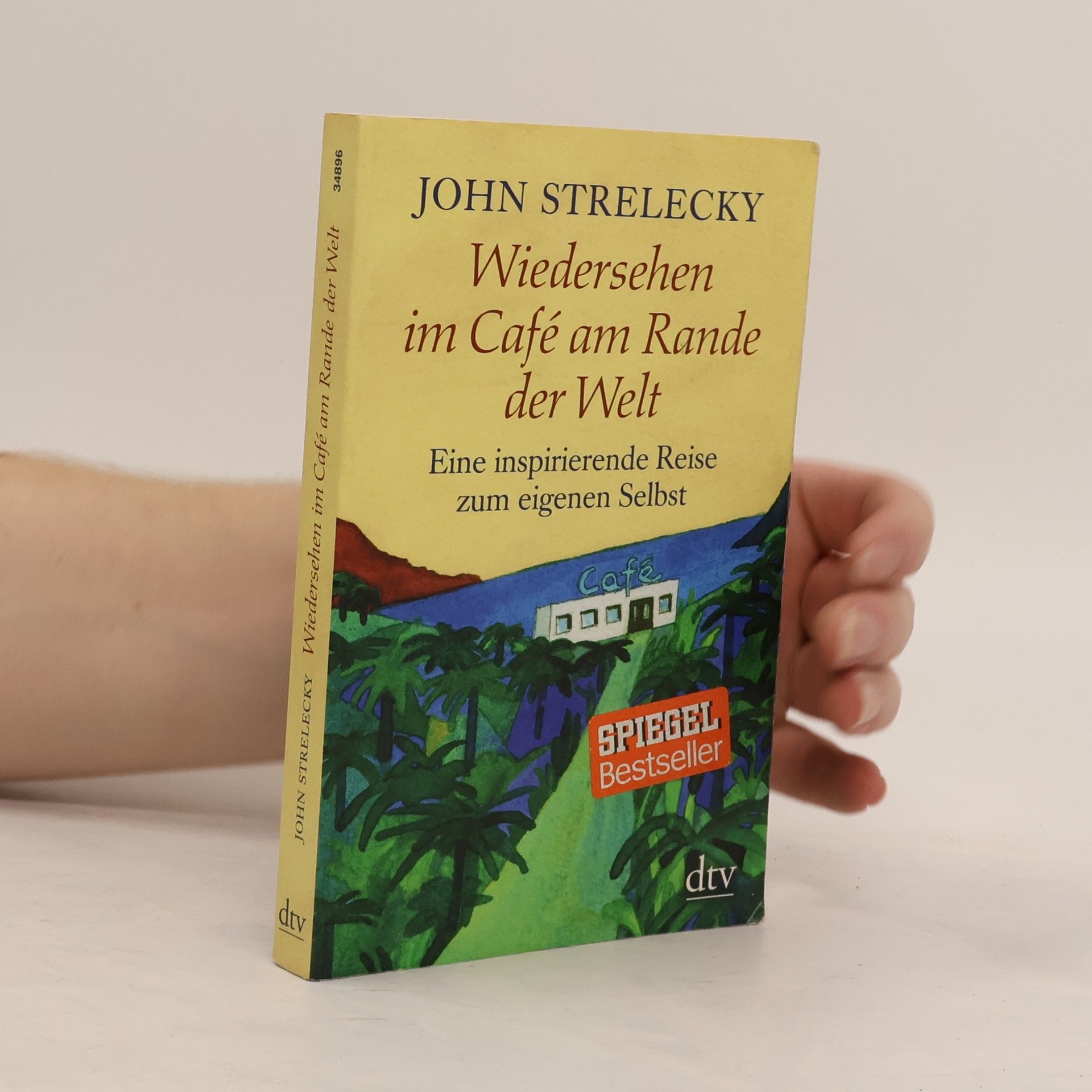 John Strelecky Wiedersehen im Café am Rande der Welt