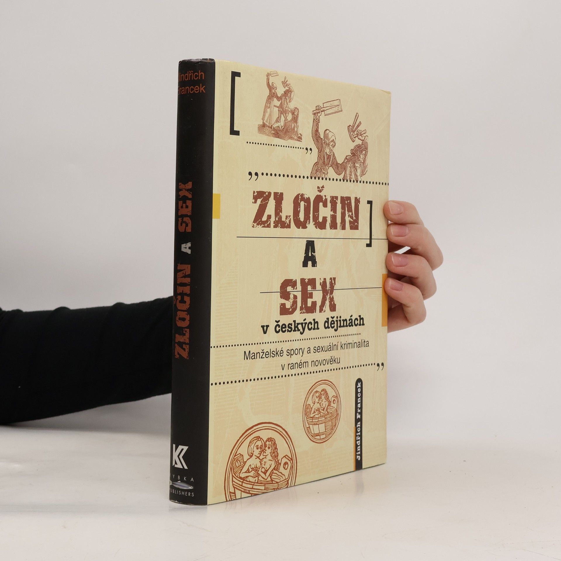 Jindřich Francek Zločin a sex v českých dějinách