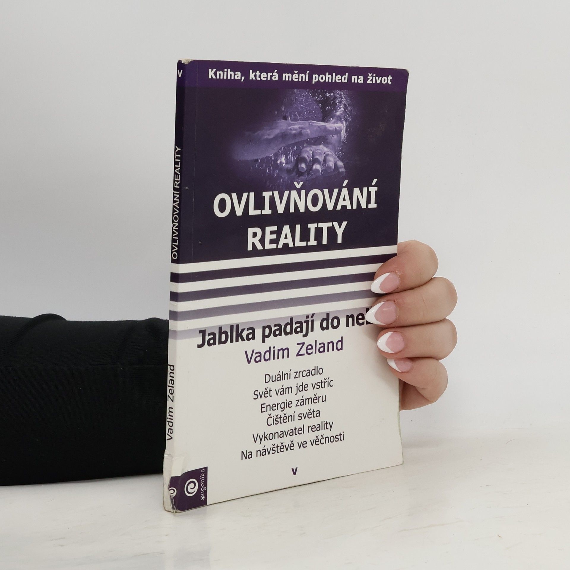 Vadim Zeeland Ovlivňování reality 5. Jablka padají do nebe