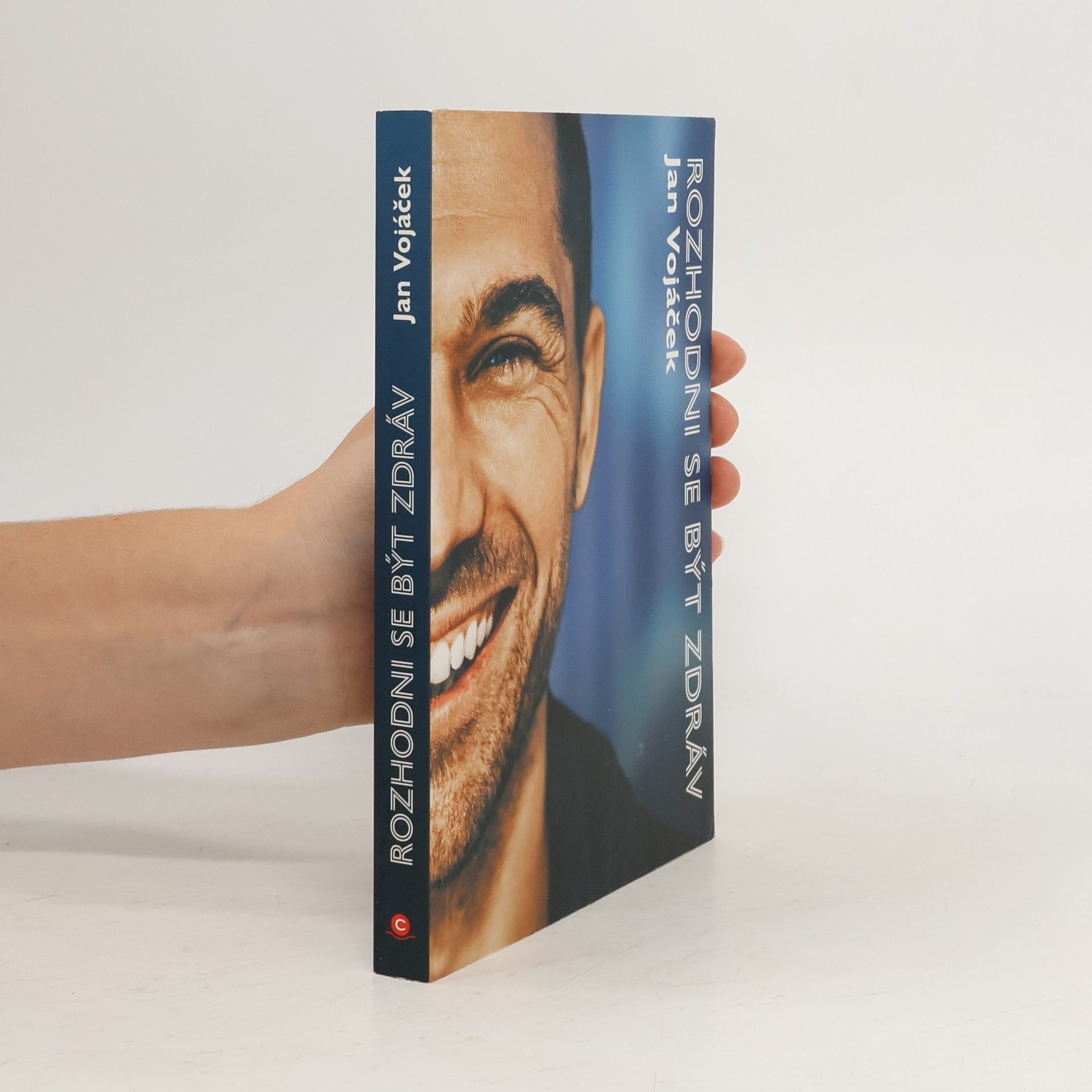 Jan Vojáček Rozhodni se být zdráv