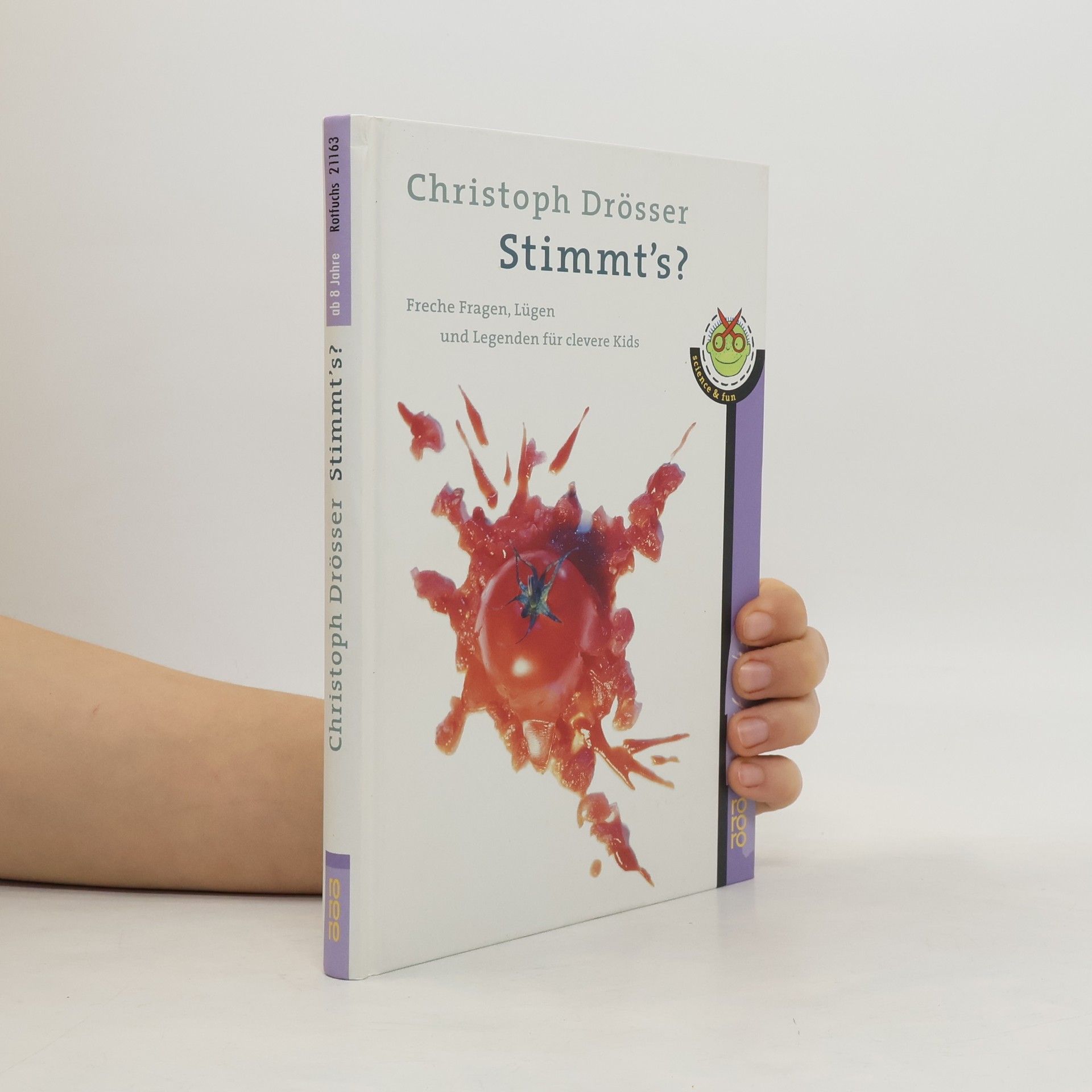 Christoph Drösser Stimmt's? - freche Fragen, Lügen und Legenden für clevere Kids