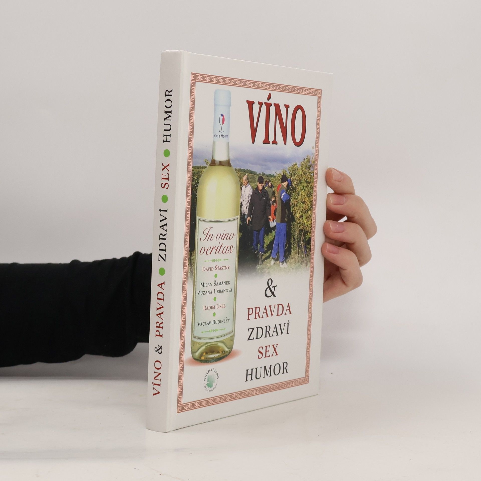 David Šťastný In vino veritas, aneb, Víno & pravda, zdraví, sex, humor