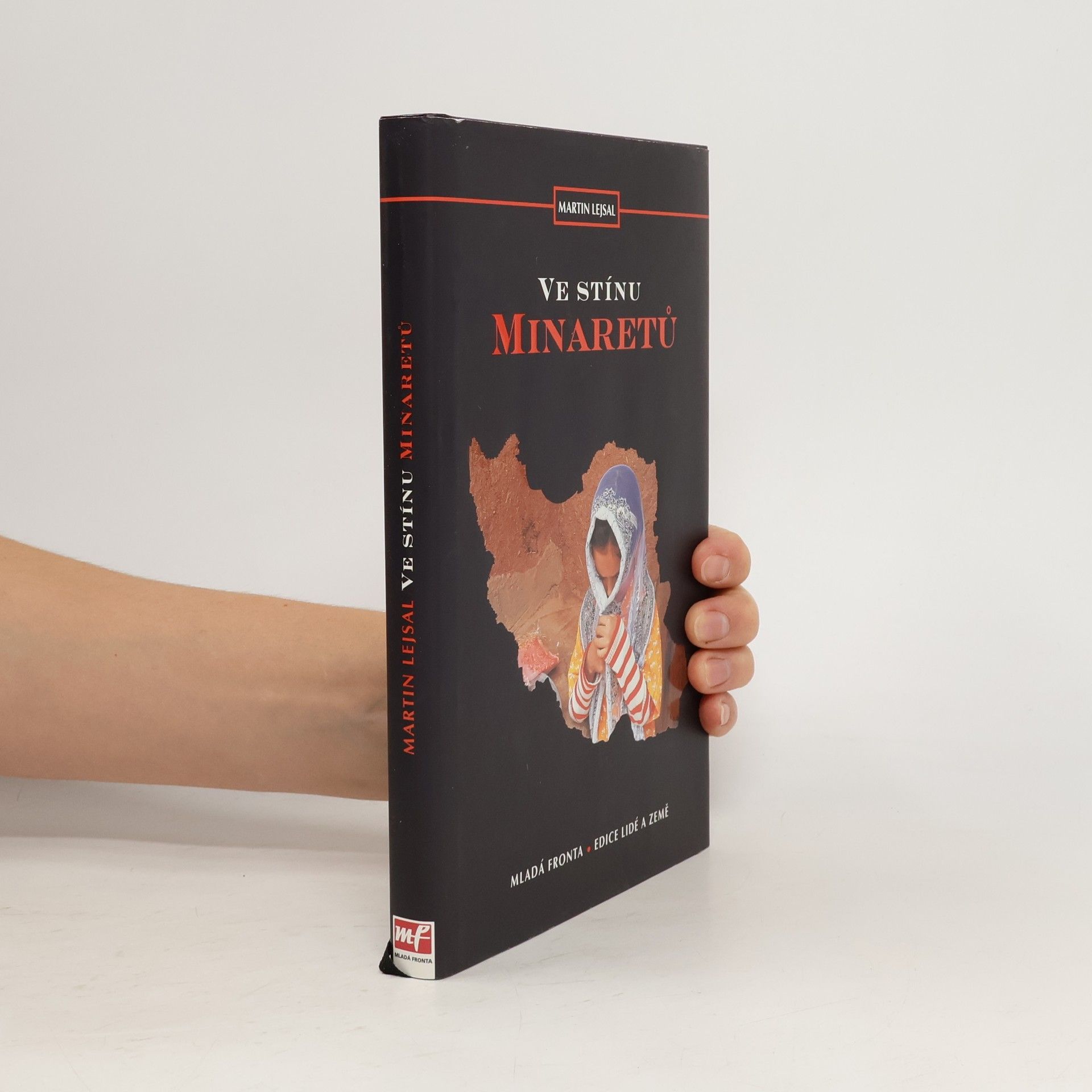 Martin Lejsal Život ve stínu minaretů aneb Cesta k duši Persie