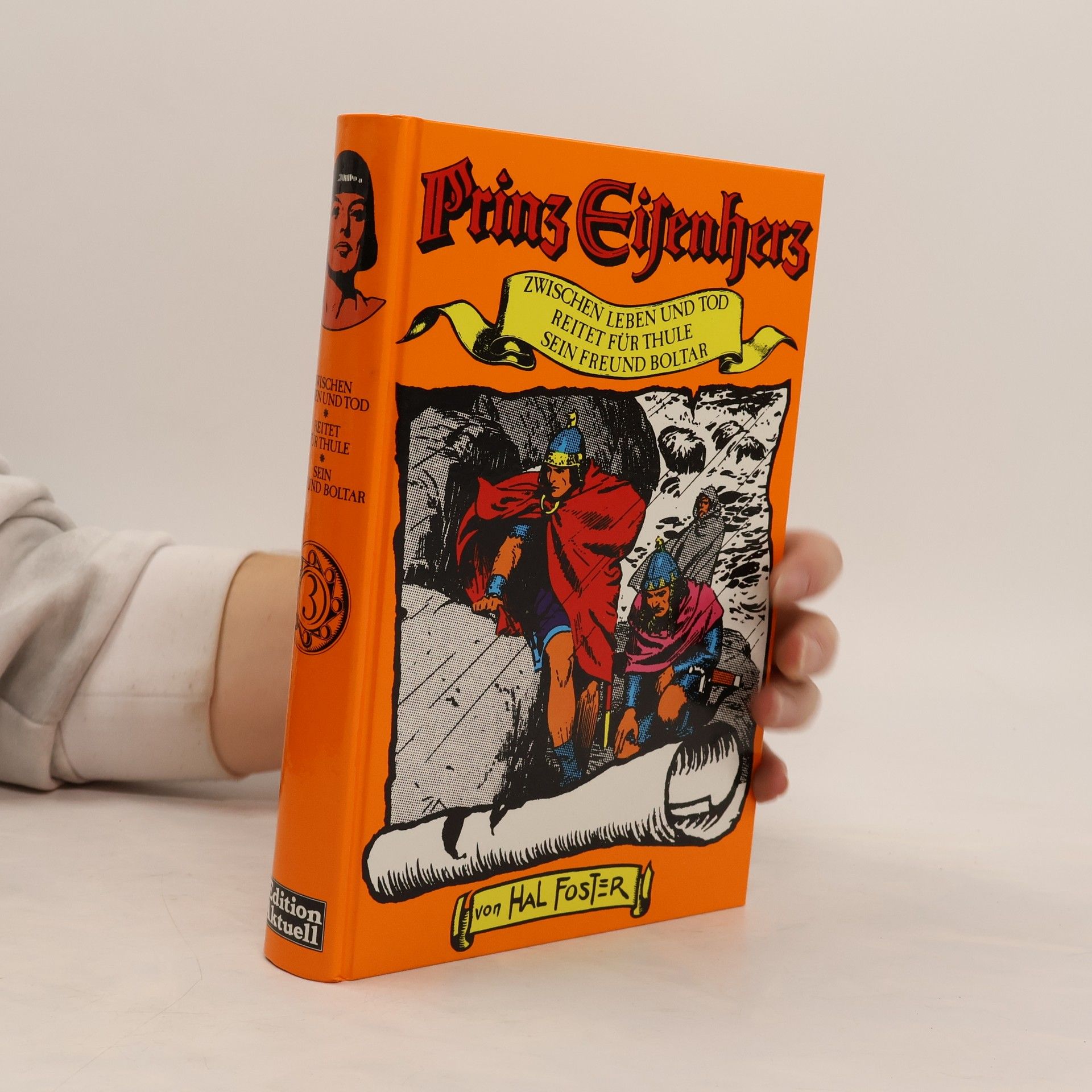 Harold Foster Prinz Eisenherz: Zwischen Leben und Tod. Reitet für Thule. Sein Freund Boltar