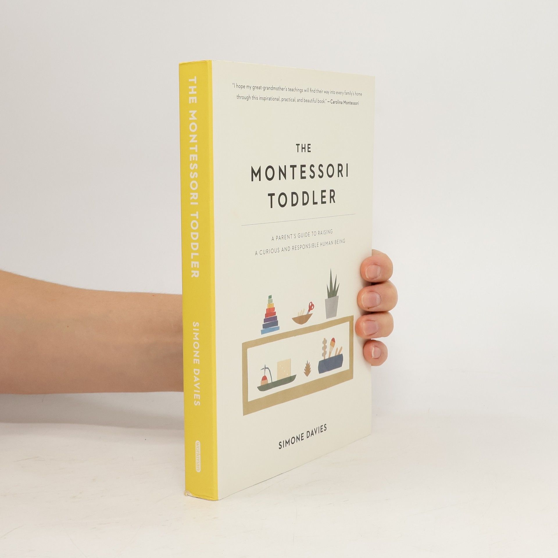The Montessori toddler : a parent's guide to raising a curious and responsible human being