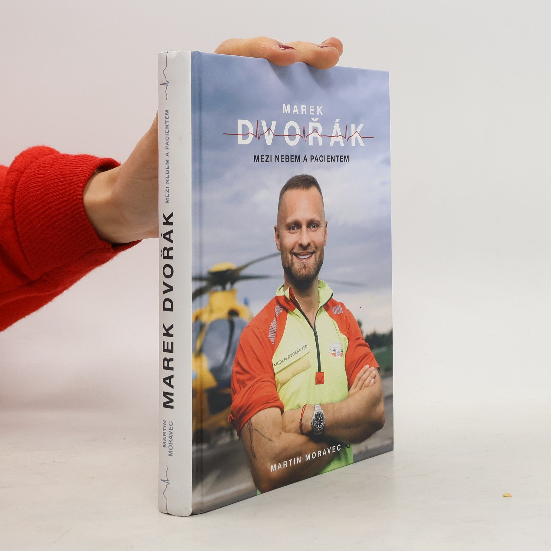Martin Moravec Marek Dvořák. Mezi nebem a pacientem