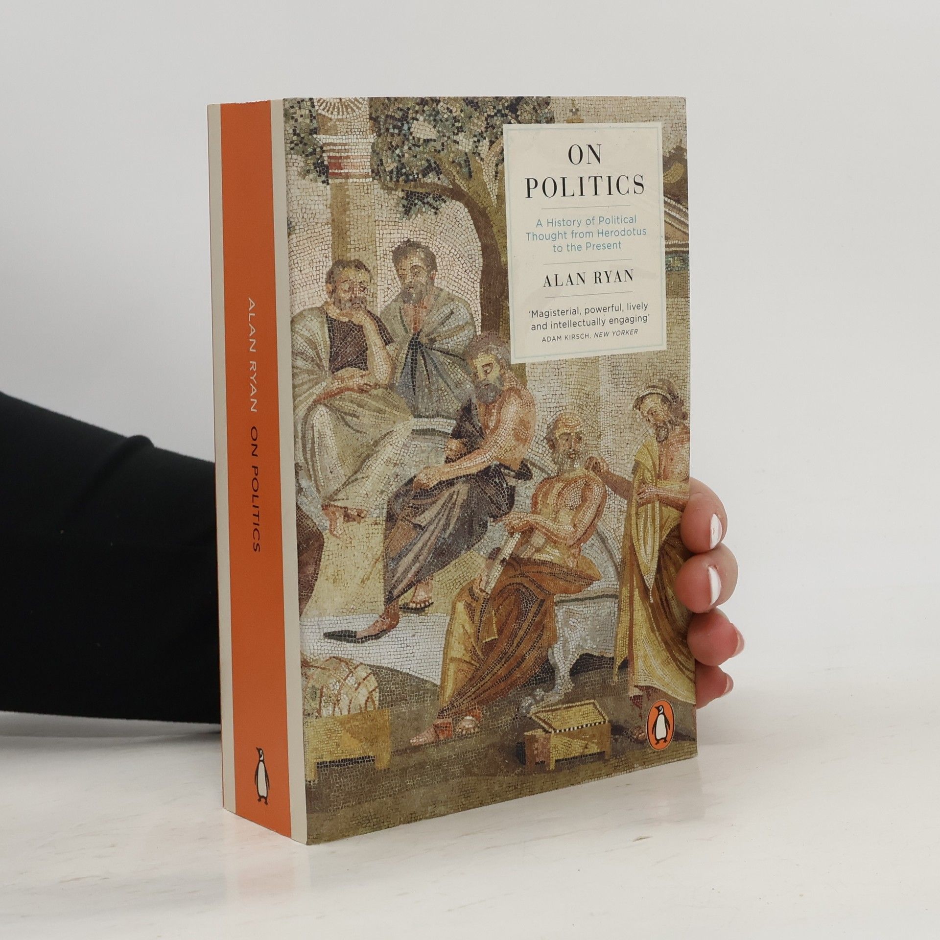 Alan Ryan On politics : a history of political thought from Herodotus to the present