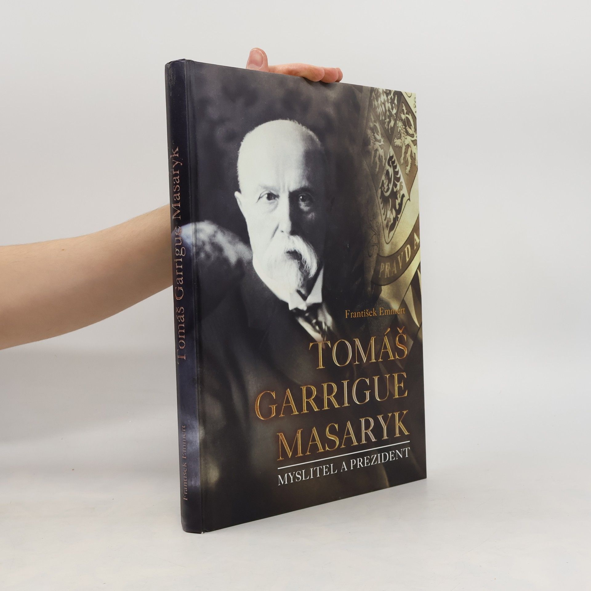 František Emmert Tomáš Garrigue Masaryk: Myslitel a prezident