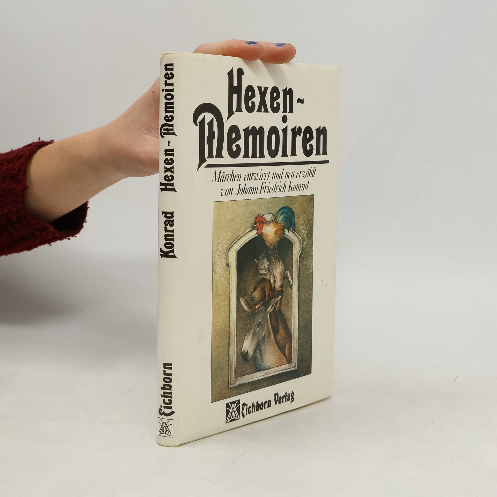 Johann F Konrad Hexen-Memoiren. Märchen entwirrt und neu erzählt