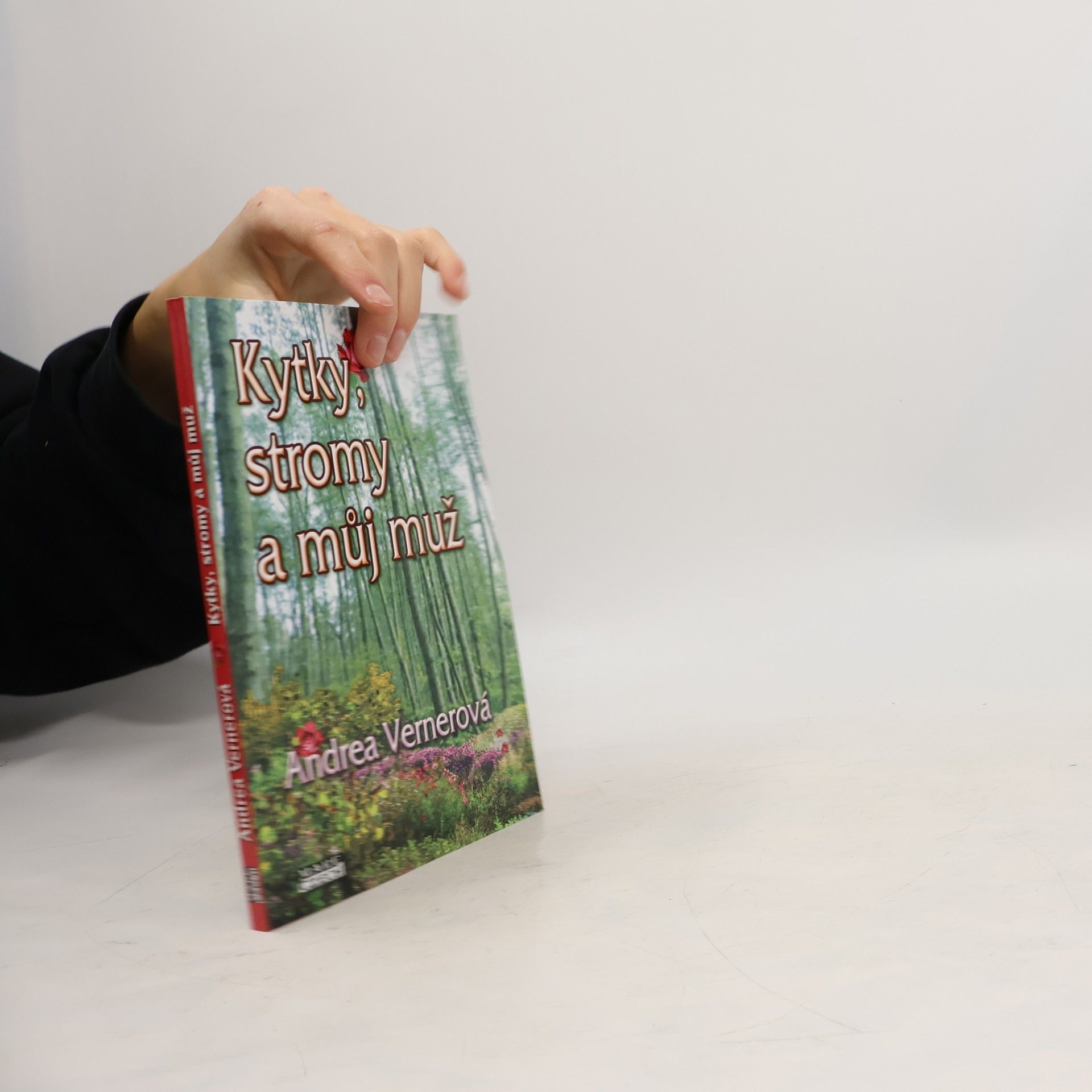 Andrea Vernerová Kytky, stromy a můj muž