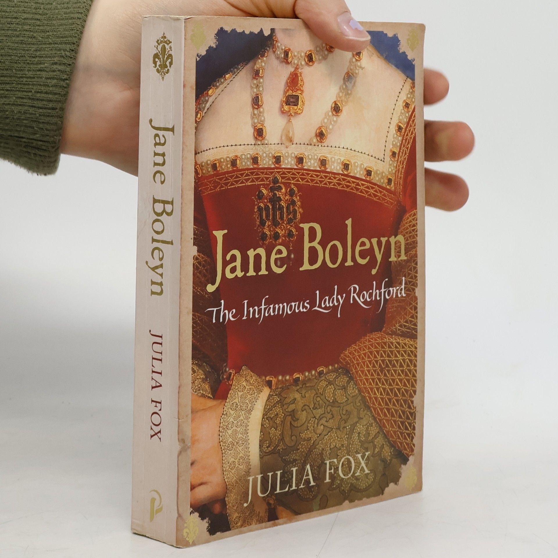 Julia Fox Jane Boleyn: The infamous Lady Rochford