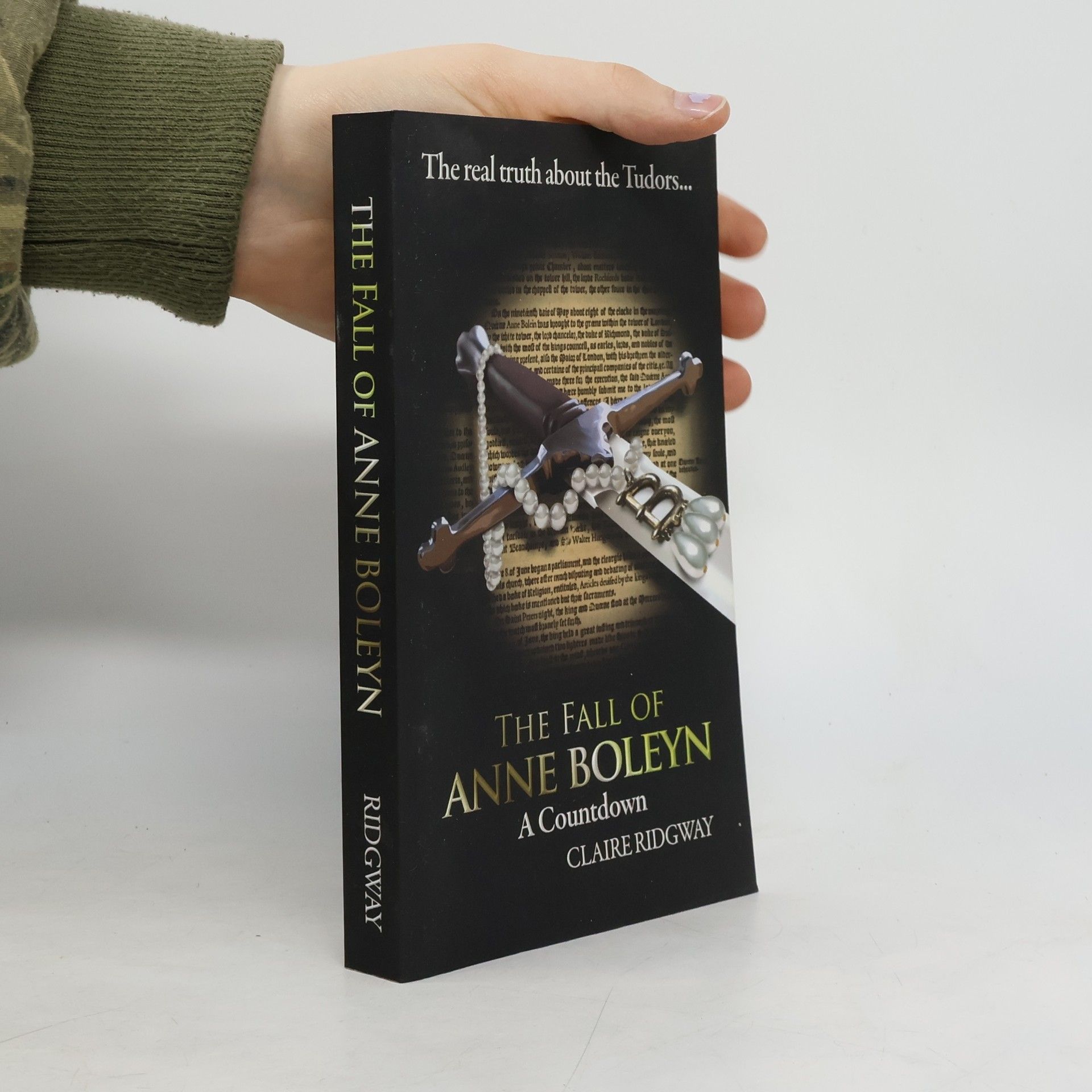 Claire Ridgway The Fall of Anne Boleyn