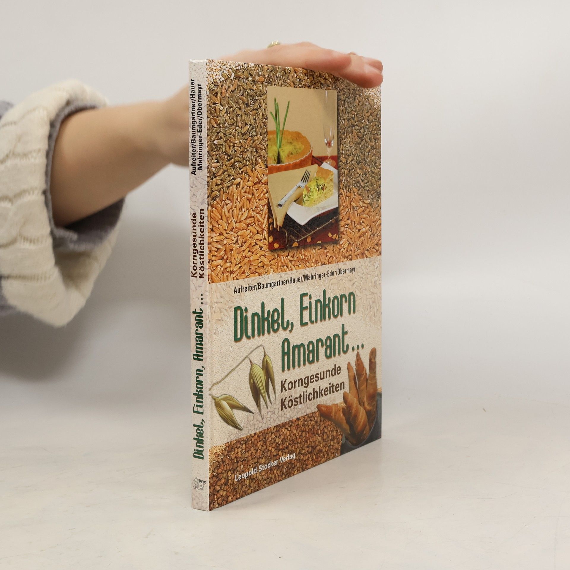 Eva Aufreiter Dinkel, Einkorn, Amarant ...