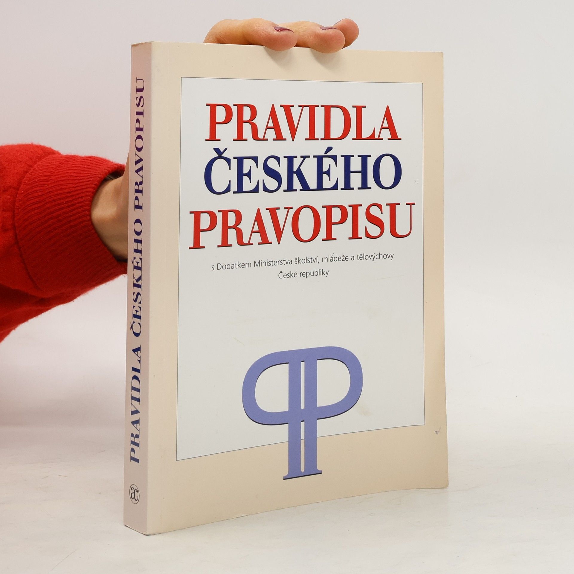 Kolektiv autorů Pravidla českého pravopisu: S Dodatkem Ministerstva školství, mládeže a tělovýchovy ČR