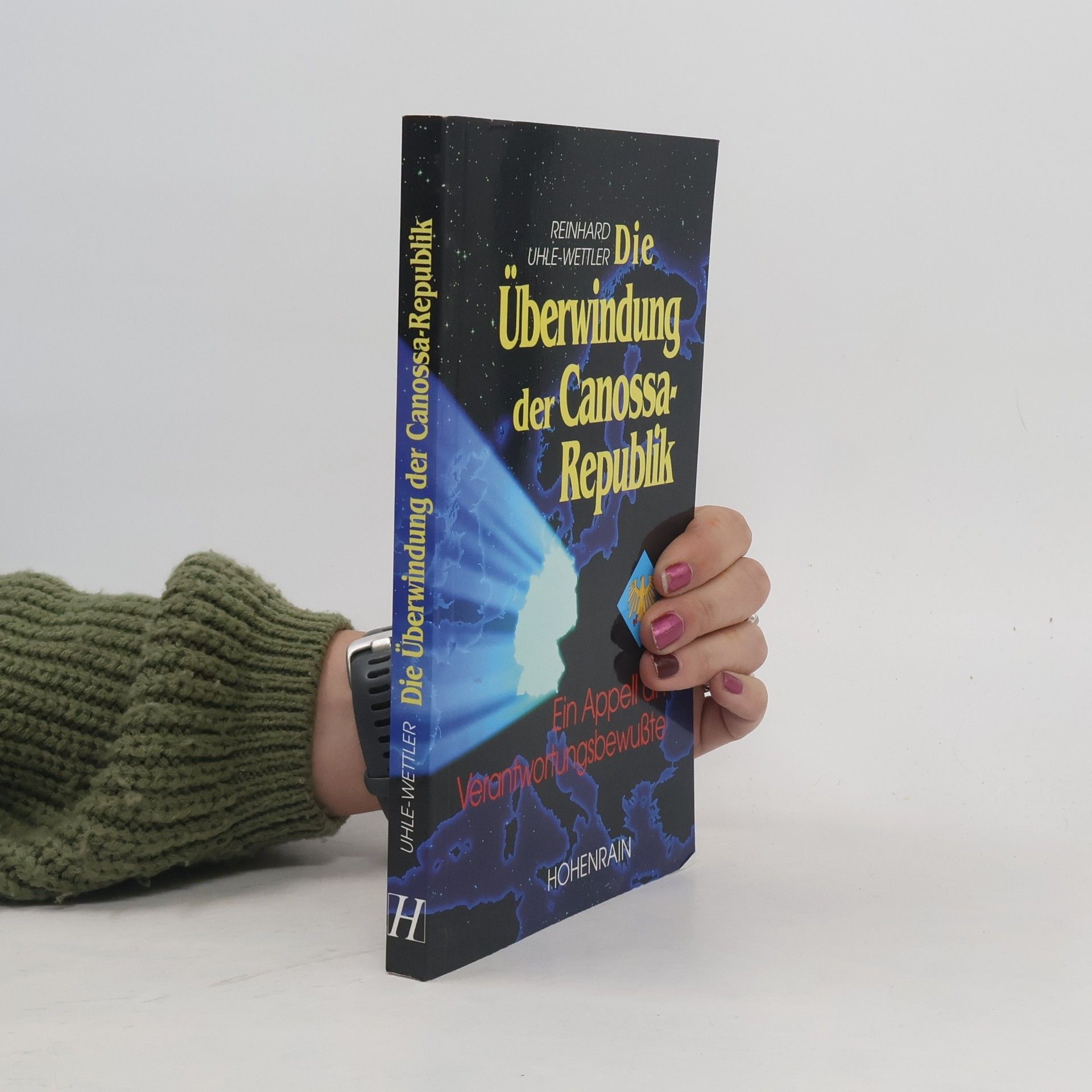 Reinhard Uhle-Wettler Die Überwindung der Canossa-Republik.