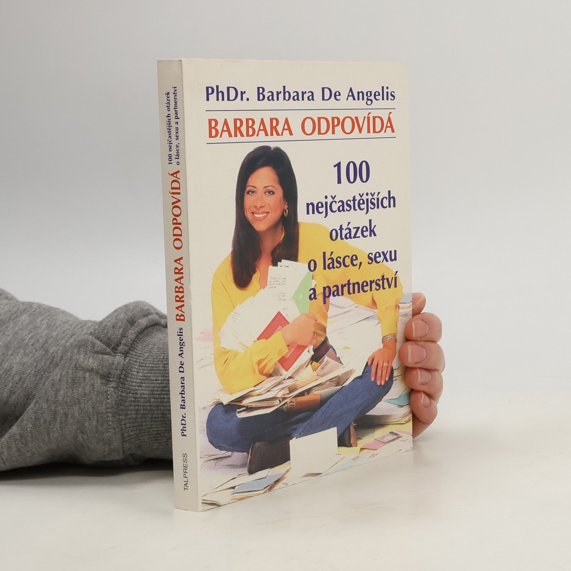 Barbara De Angelis Barbara odpovídá - 100 nejčastějších otázek o lásce, sexu a partnerství
