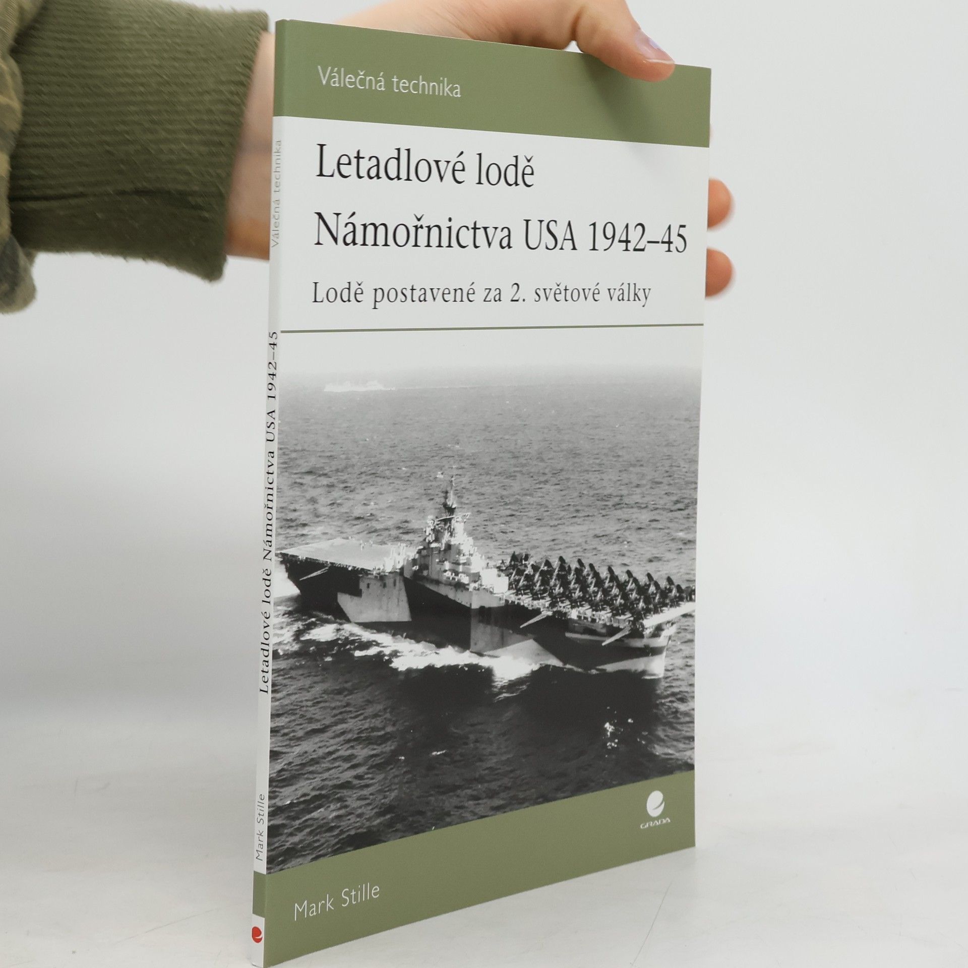 Mark Stille Letadlové lodě Námořnictva USA 1942-45. Lodě postavené za 2. světové války