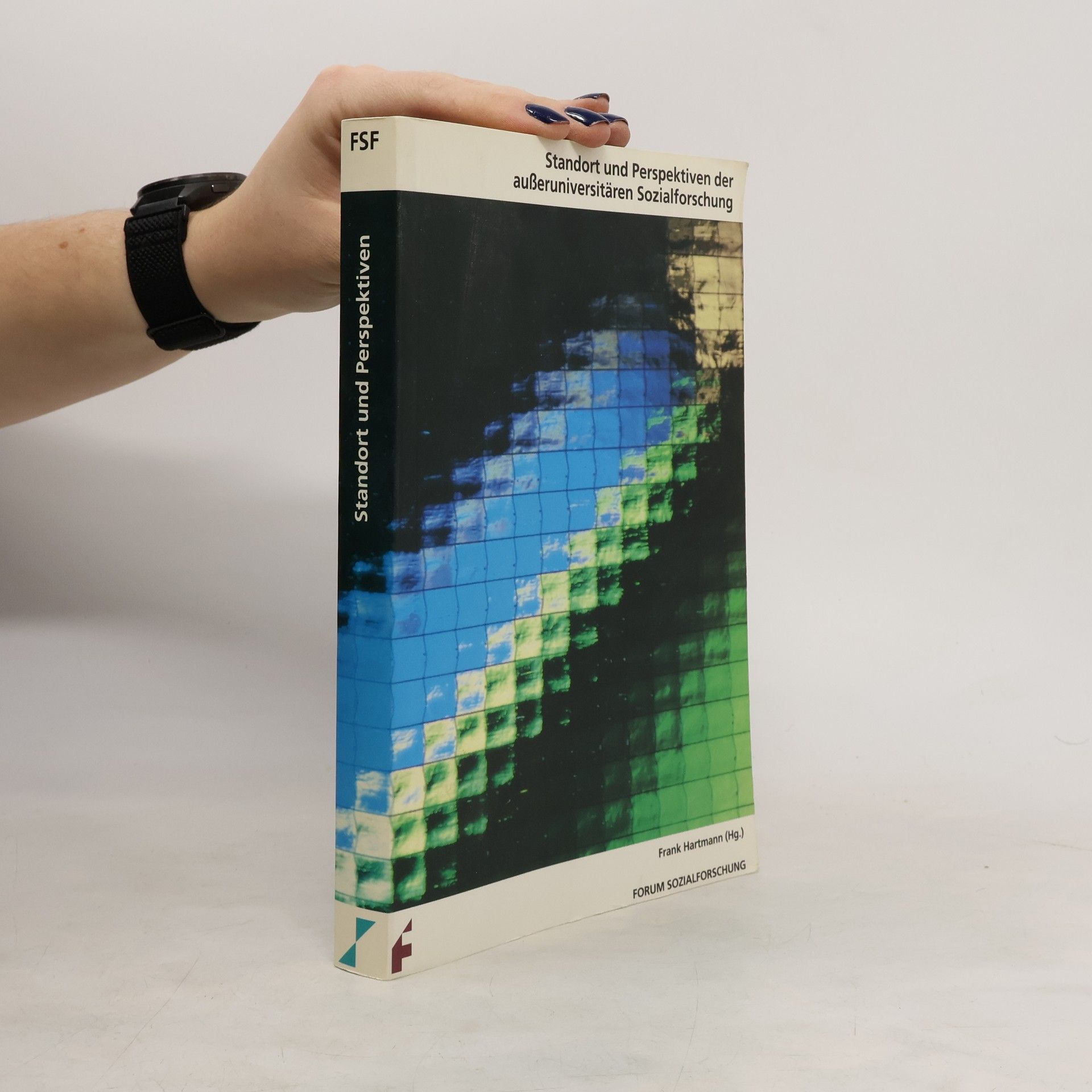 Frank Hartmann Standort und Perspektiven der ausseruniversitären Sozialforschung