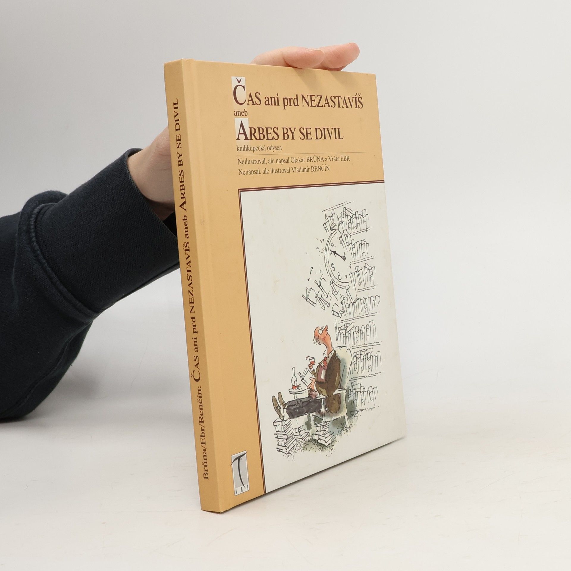 Otakar Brůna Čas ani prd nezastavíš, aneb, Arbes by se divil