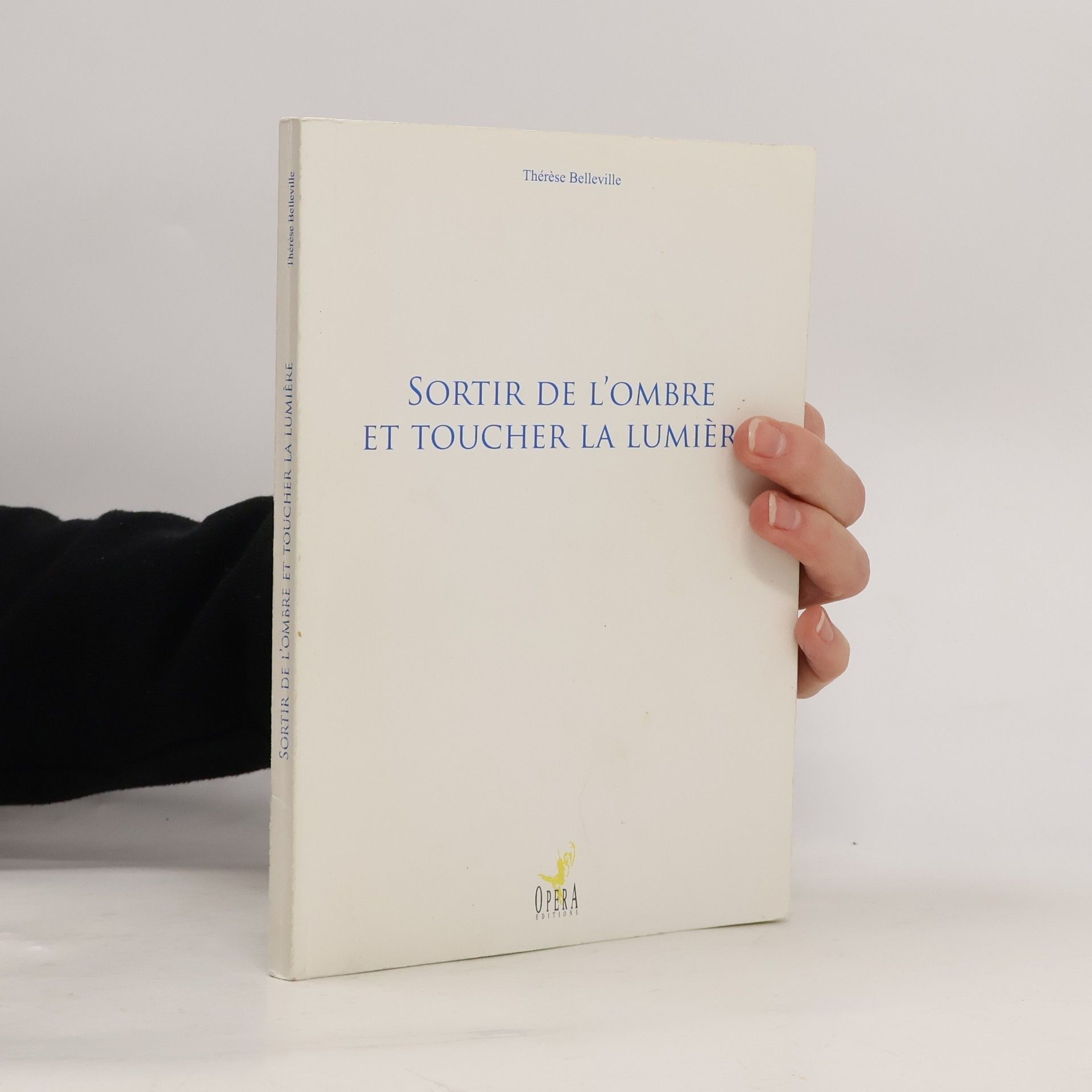 Thérèse Belleville Sortir de l'ombre et toucher la lumière