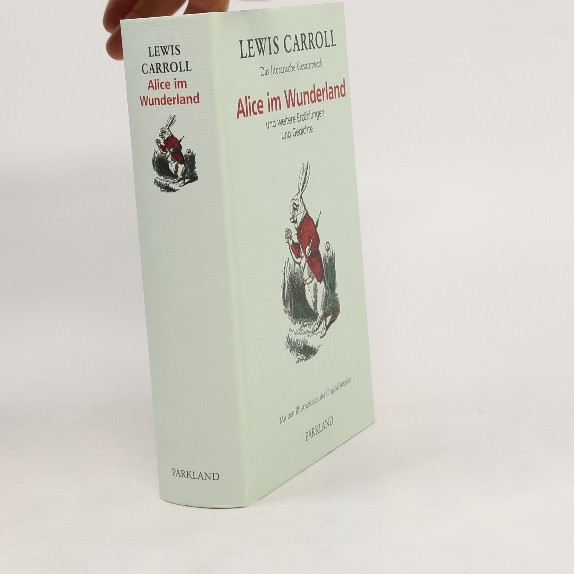 Lewis Carroll Das literarische Gesamtwerk. Alice im Wunderland
