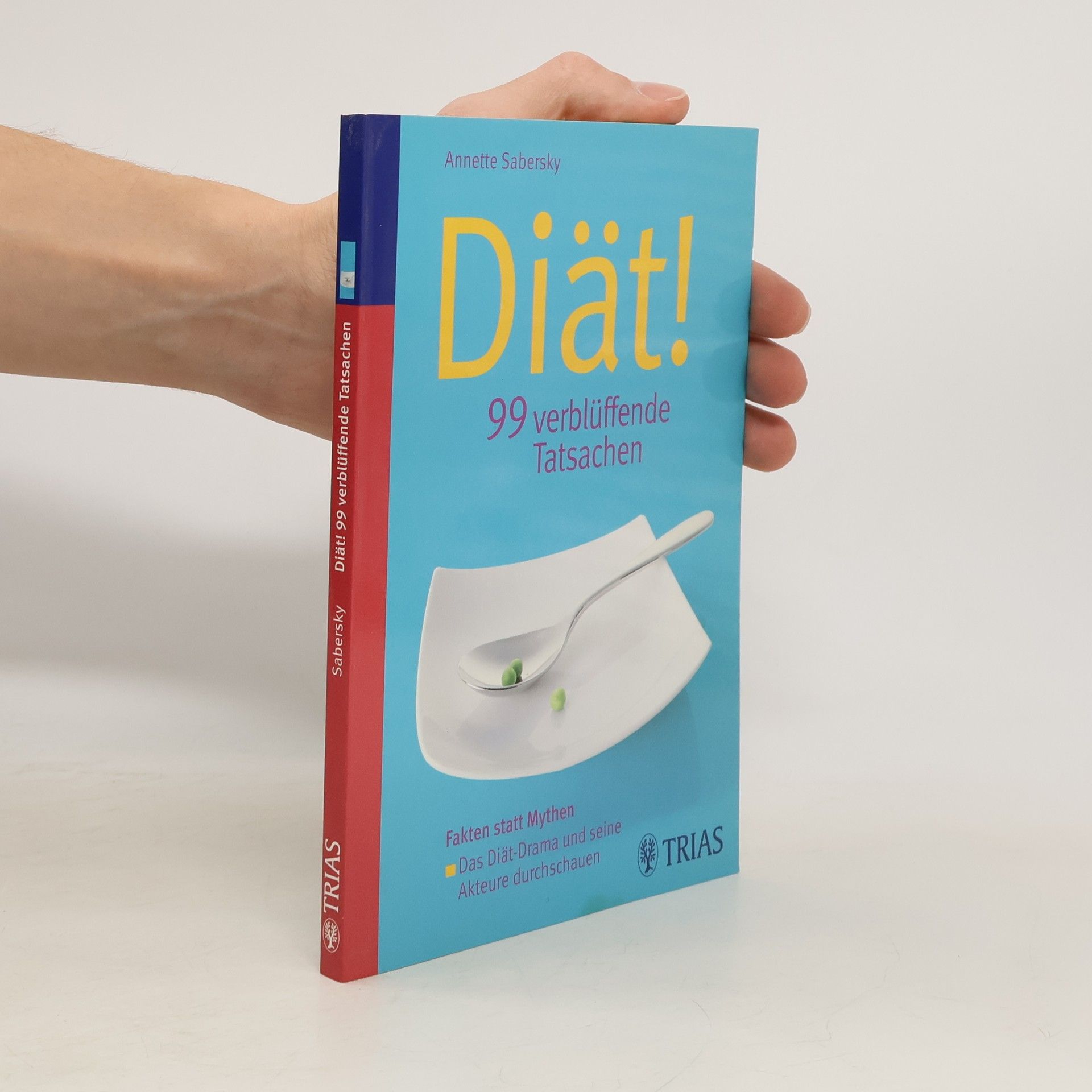 Annette Sabersky Diät! 99 verblüffende Tatsachen
