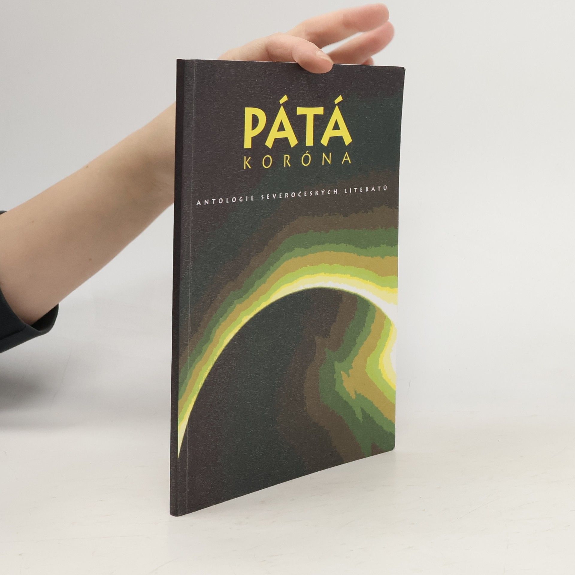 Pátá koróna : antologie severočeských literátů