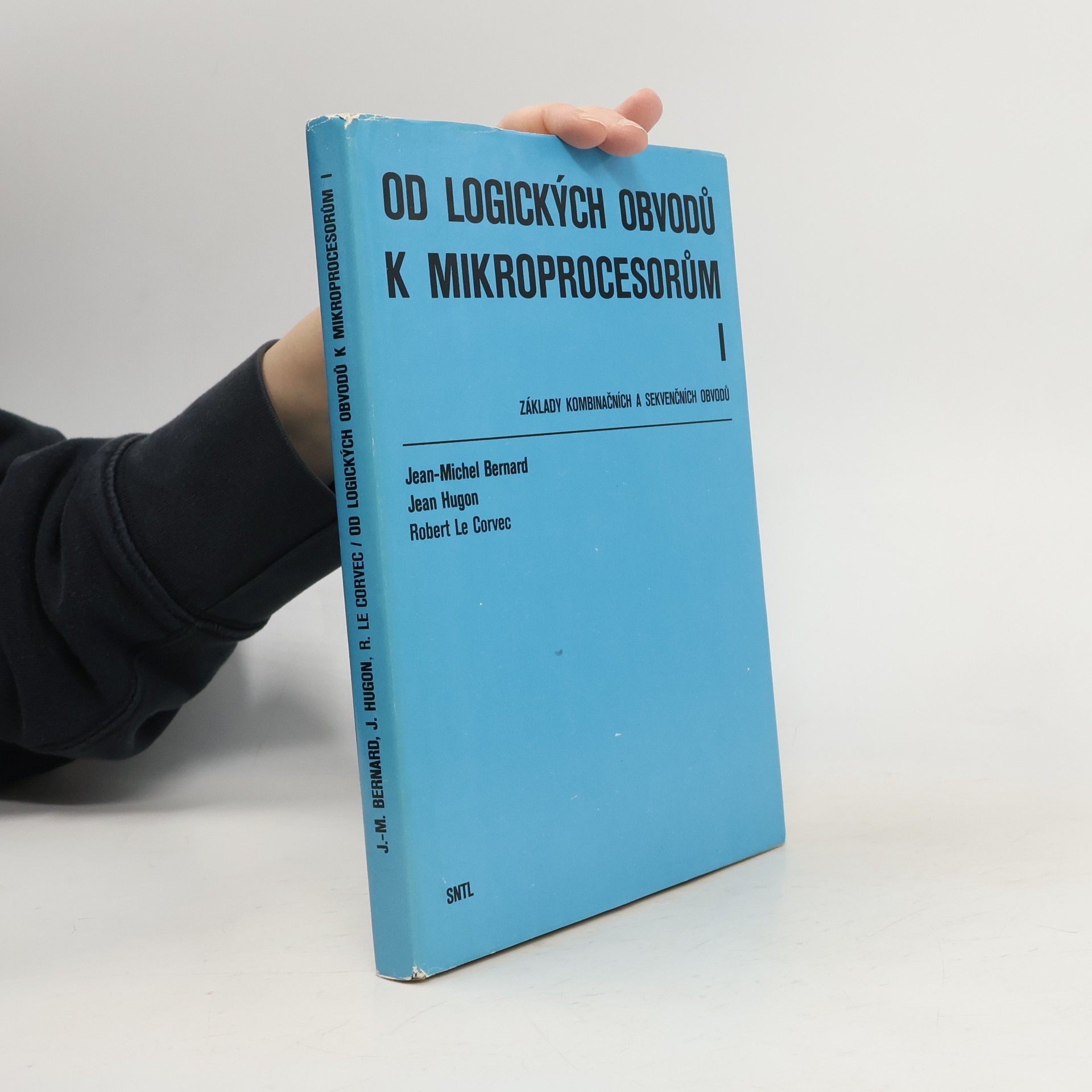 Od logických obvodů k mikroprocesorům 1. Základy kombinačních a sekvenčních obvodů