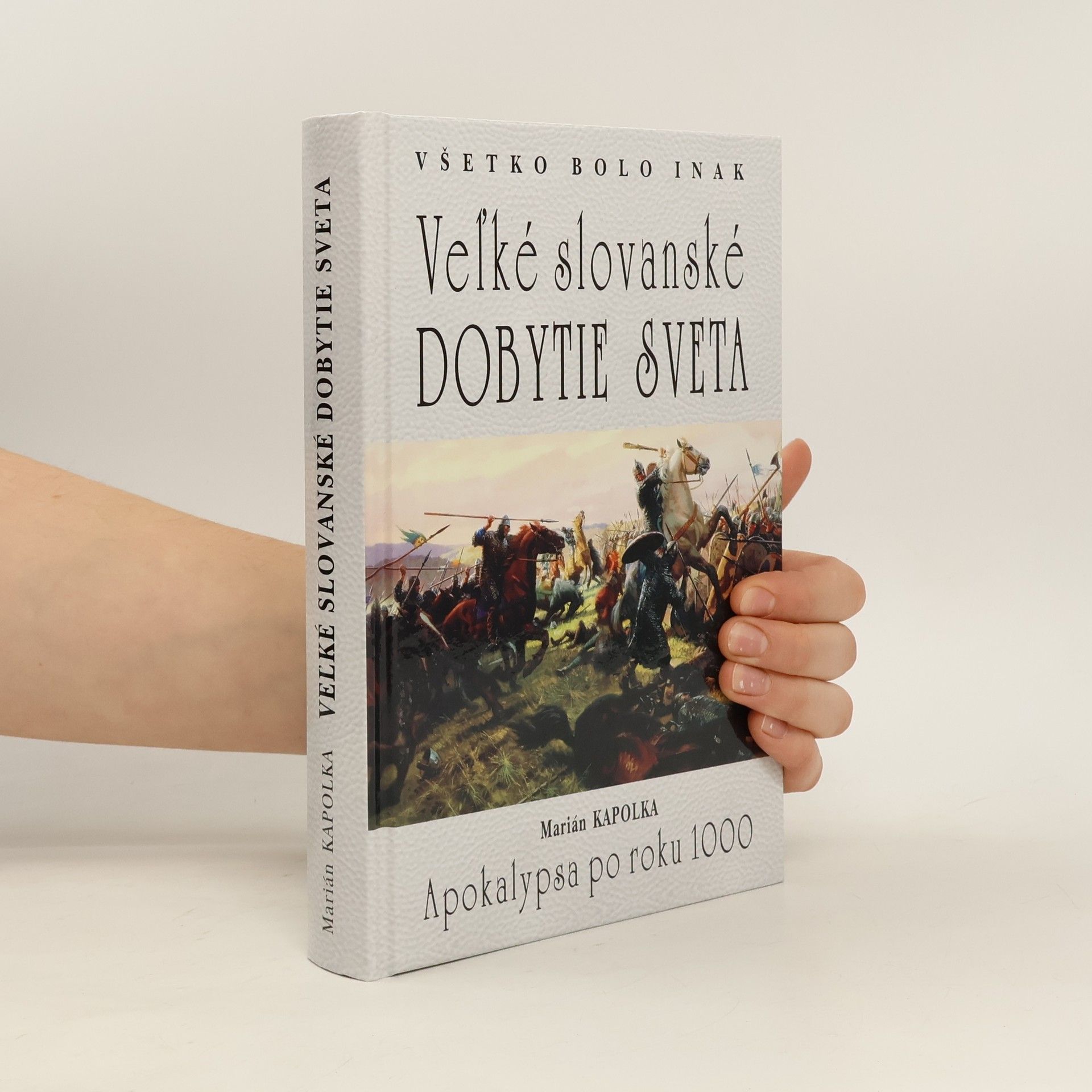 Marián Kapolka Veľké slovanské dobytie sveta