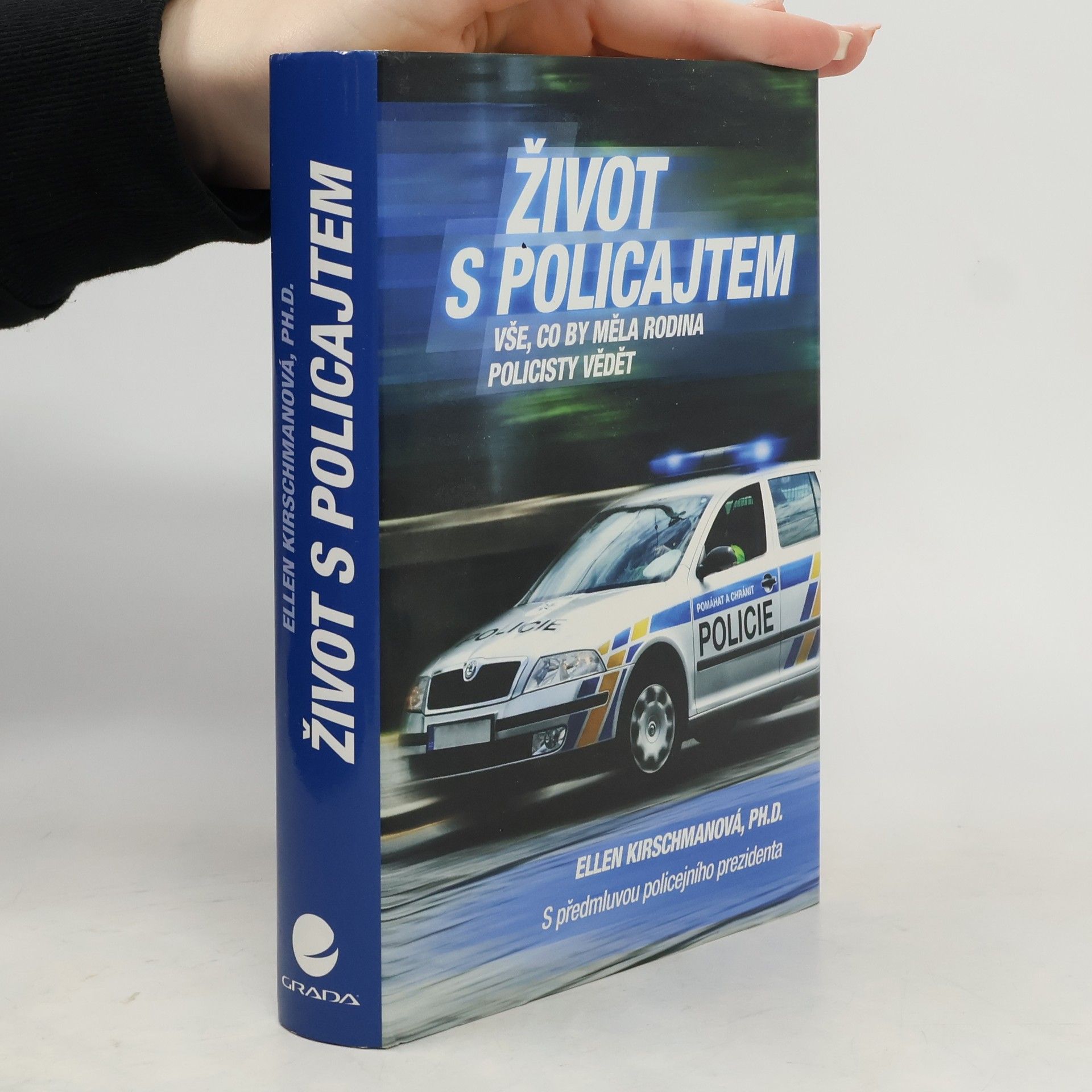 Ellen Kirschman Život s policajtem. Vše, co by měla rodina policisty vědět