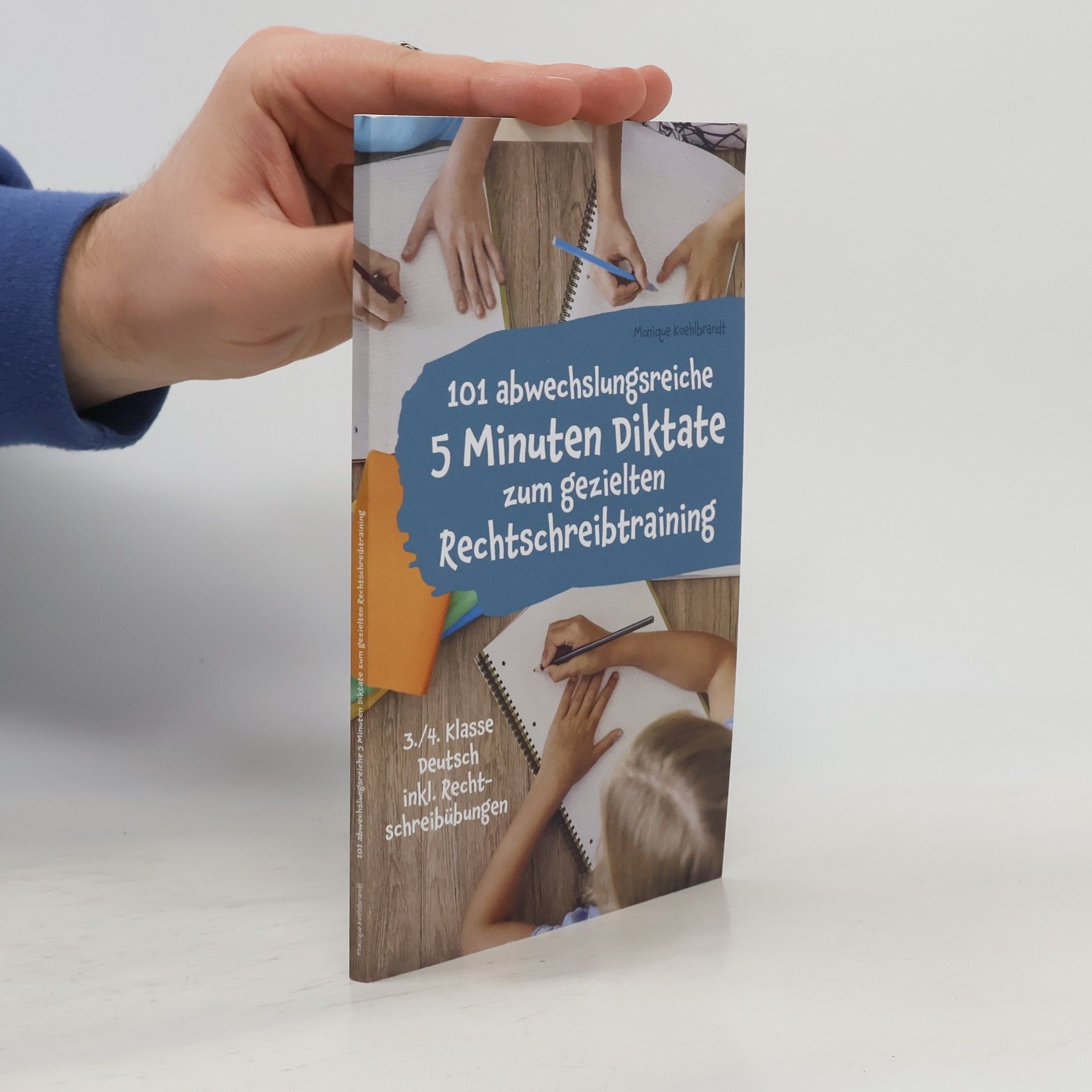 Monique Koehlbrandt 101 abwechslungsreiche 5 Minuten Diktate zum gezielten Rechtschreibtraining