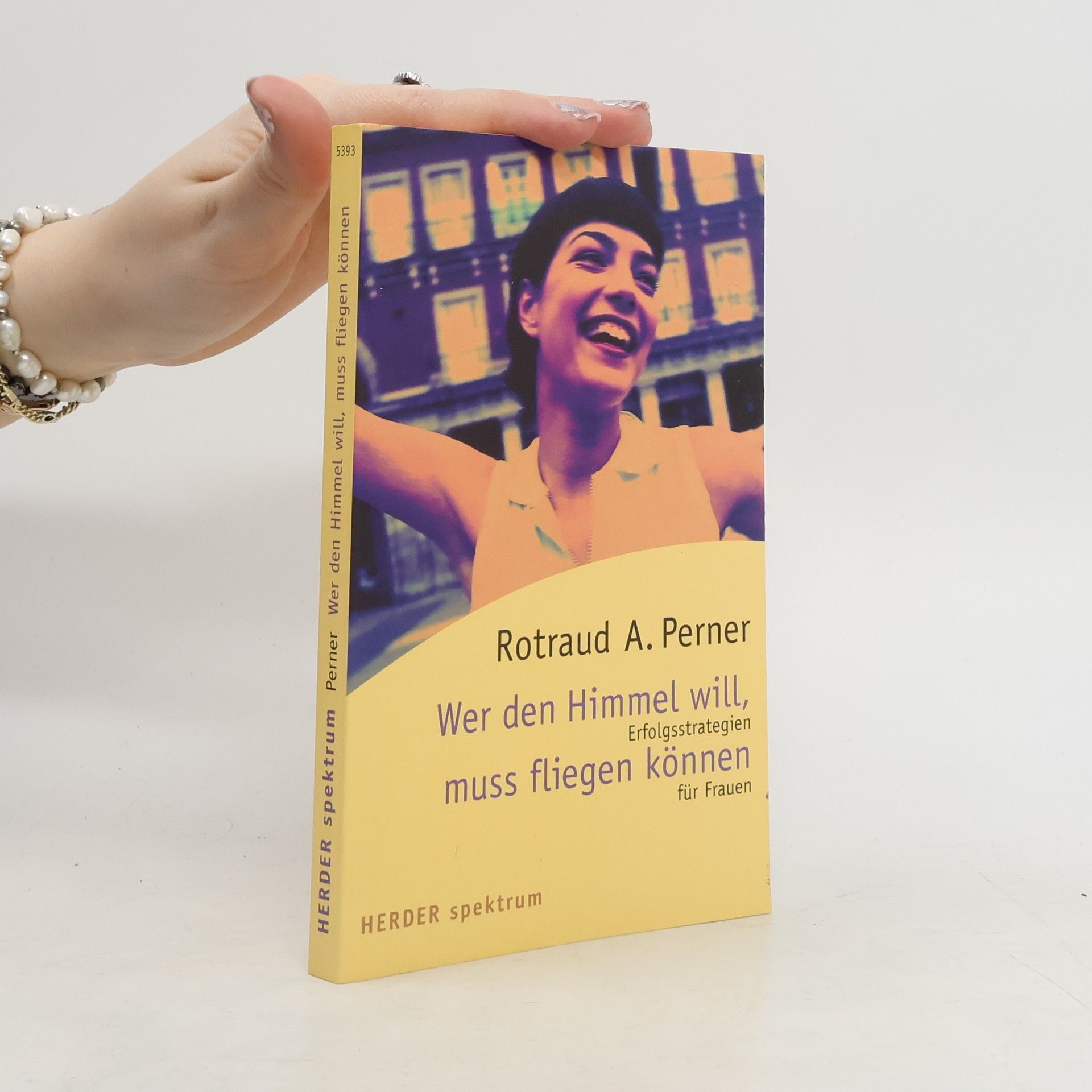 Rotraud A. Perner Wer den Himmel will, muss fliegen können