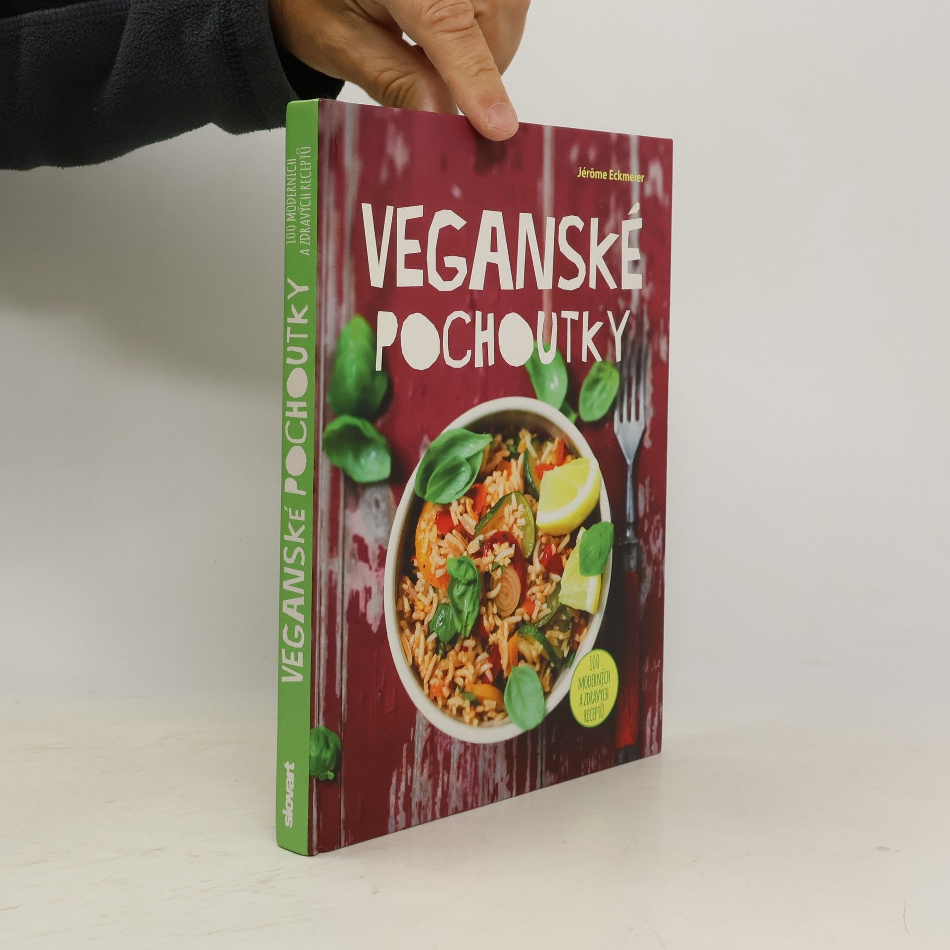 Jérôme Eckmeier Veganské pochoutky : 100 moderních a zdravých receptů