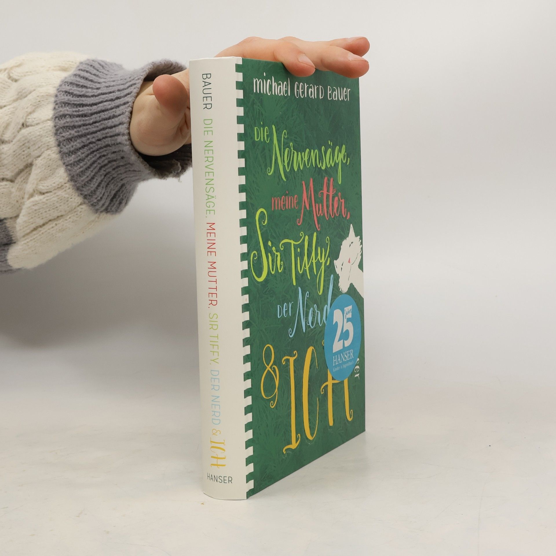 Michael Gerard Bauer Die Nervensäge, meine Mutter, Sir Tiffy, der Nerd & ich