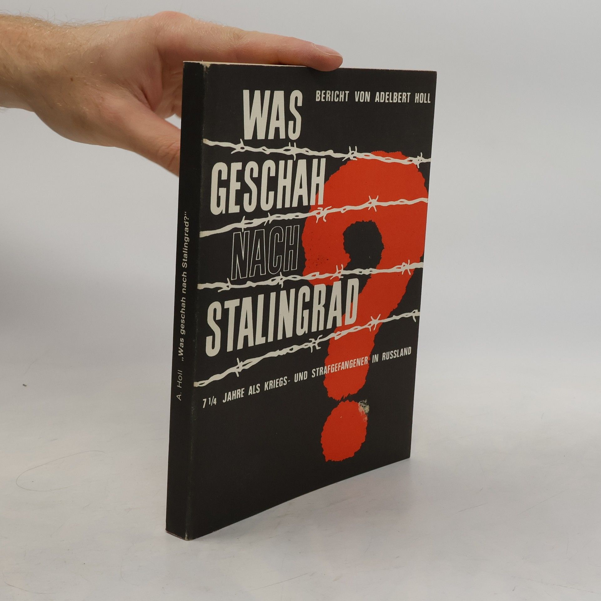 Adelbert Holl Was geschah nach Stalingrad?