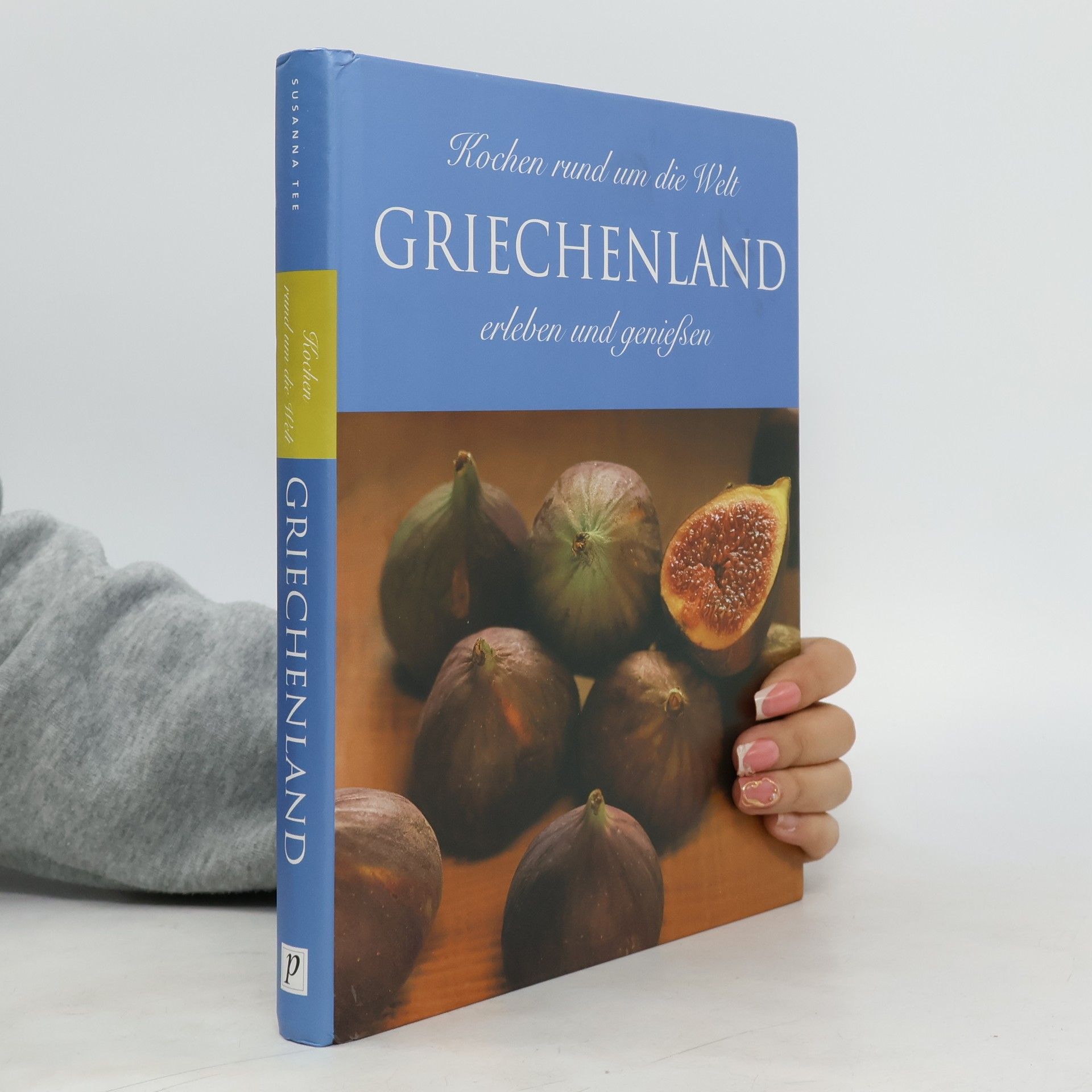 AA.VV. Griechenland. Kochen rund um die Welt.
