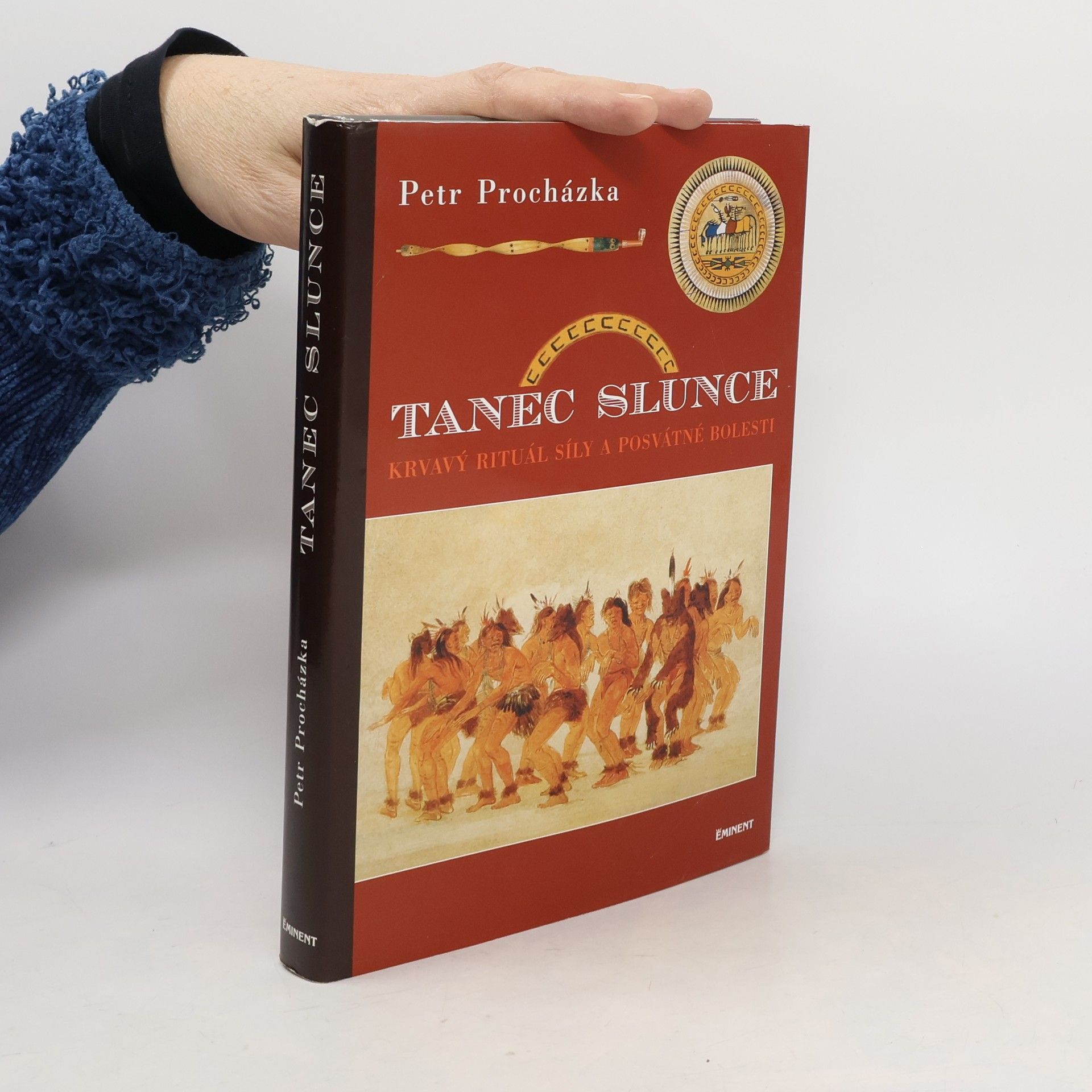 Petr K. Procházka Tanec slunce. Krvavý rituál síly a posvátné bolesti